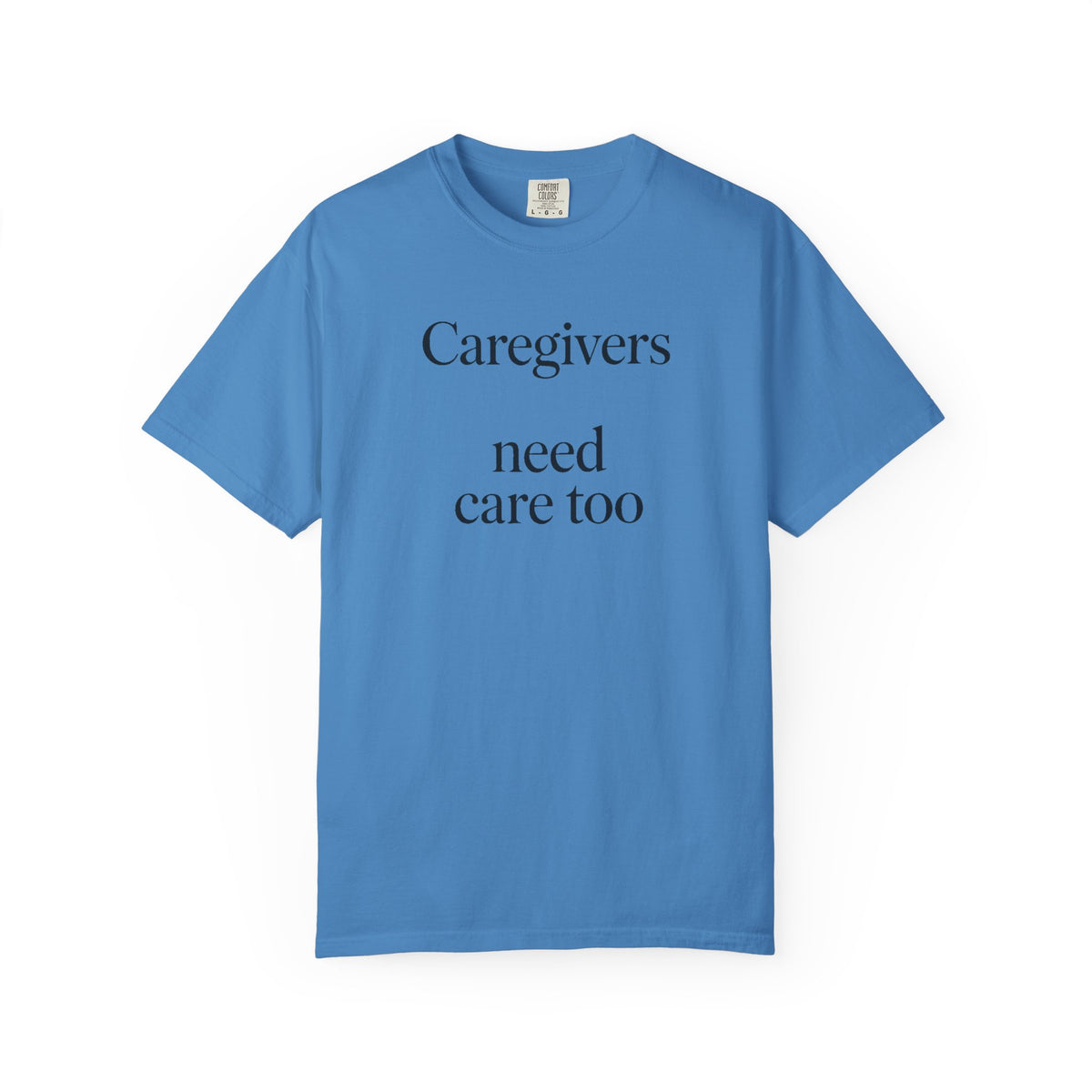 Caregiver Support Shirt, Alzheimer's Caregiver Gift, Caregivers Need Care Too Tee, Dementia Awareness Shirt, Caregiver Appreciation Gift