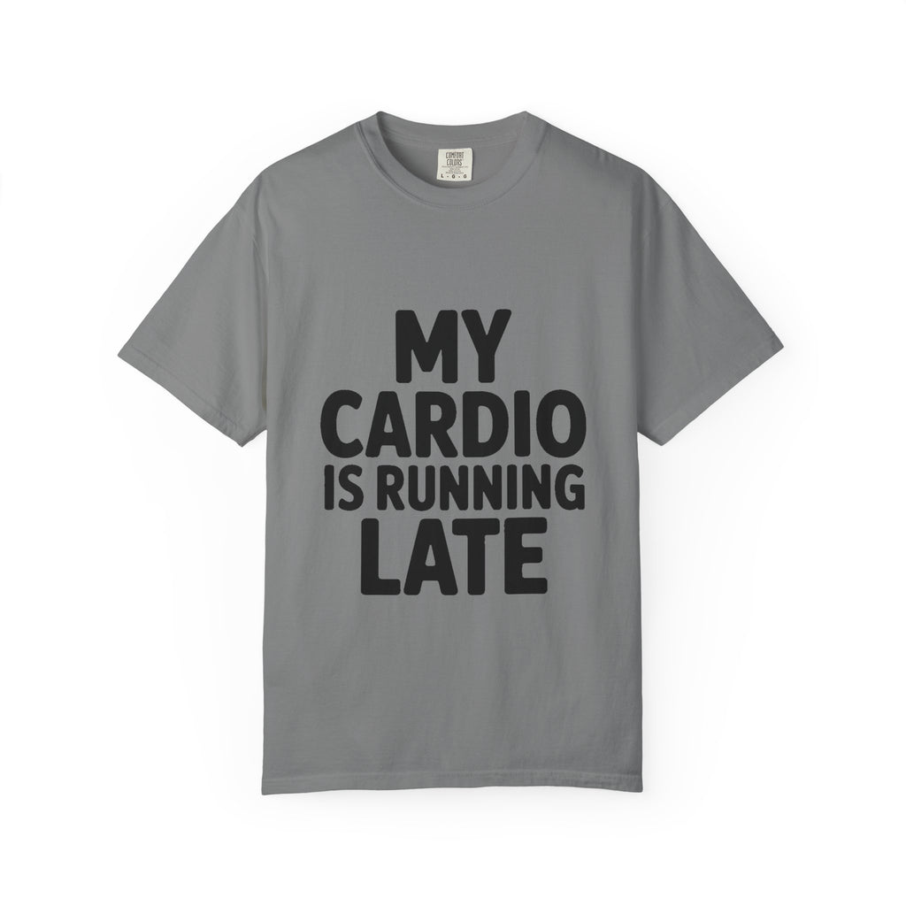 My Cardio Is Running Late Shirt, Funny Gym Excuse T-Shirt, Sarcastic Workout Tee, Lazy Fitness Humor Gift