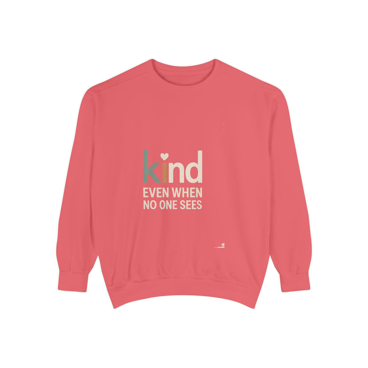 Be Kind Sweatshirt, Kind Even When No One Sees Crewneck, Faith Based Gift, Positive Message Sweatshirt, Inspirational Gift for Her, Embroid…