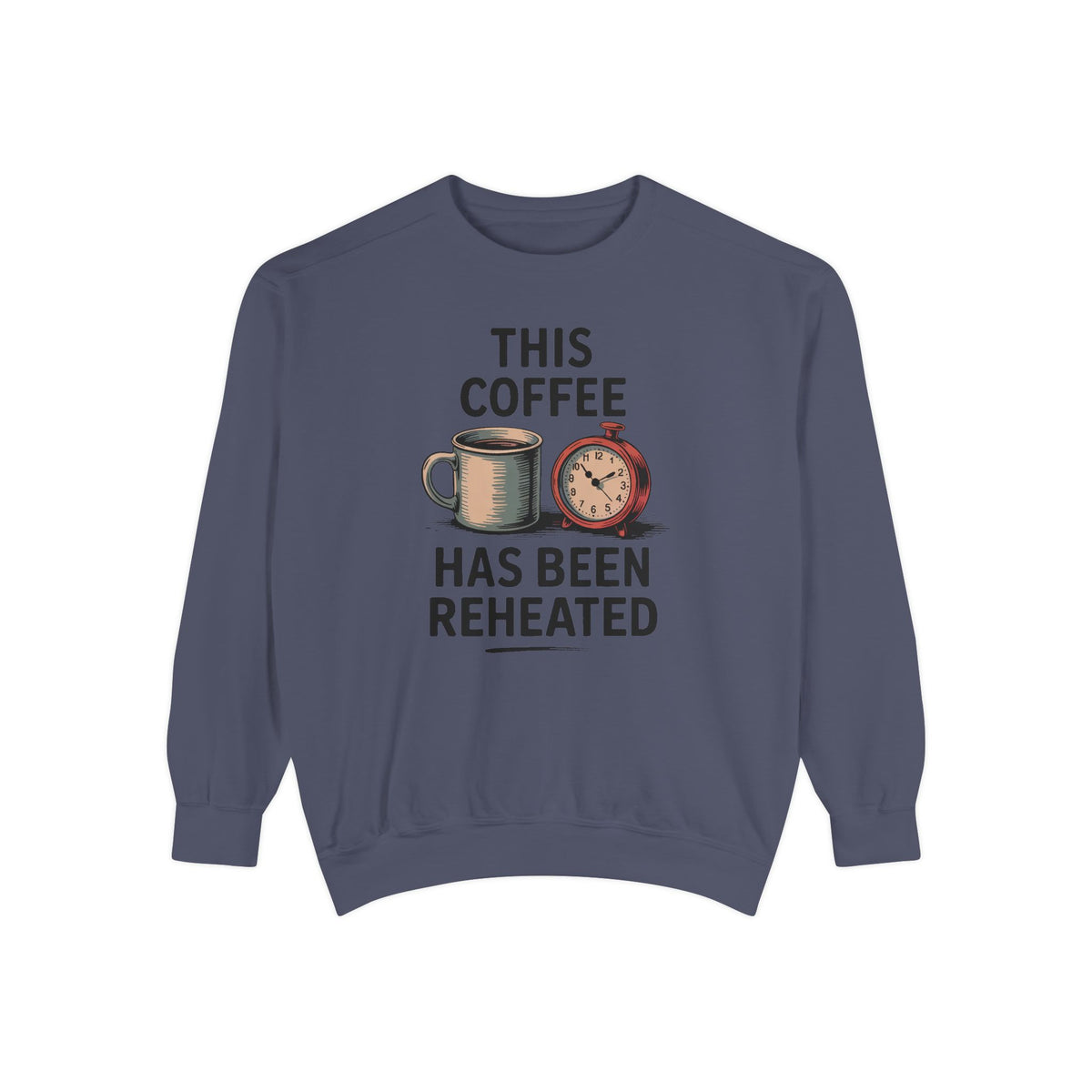 This Coffee Has Been Reheated Sweatshirt, Mom Sarcasm Gift, Funny Mom Crewneck, Sarcastic Mom Life Sweater, Tired Mom Gift, Mom Humor Tee
