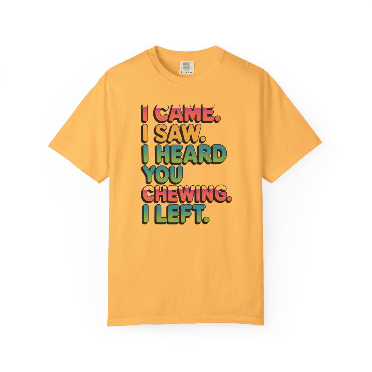 I Came I Saw I Heard You Chewing I Left Shirt, Funny Misophonia Tee, Sarcastic Introvert T-Shirt, Funny Gift for Picky Eater