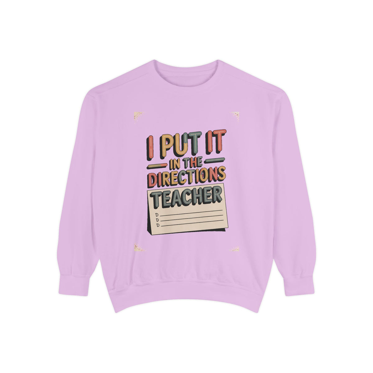 Teacher Sweatshirt, I Put It In The Directions, Funny Teacher Sarcasm Gift, Retro Teacher Crewneck, Sarcastic Teacher Tee, Back To School G…