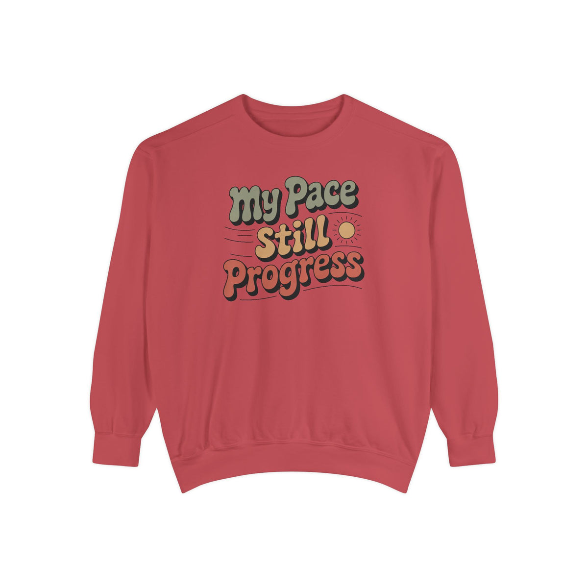 My Pace Sweatshirt, Positive Gift For Her, Faith Based Gift, Still Progress Shirt, Inspirational Crewneck, Retro Typography Sweatshirt