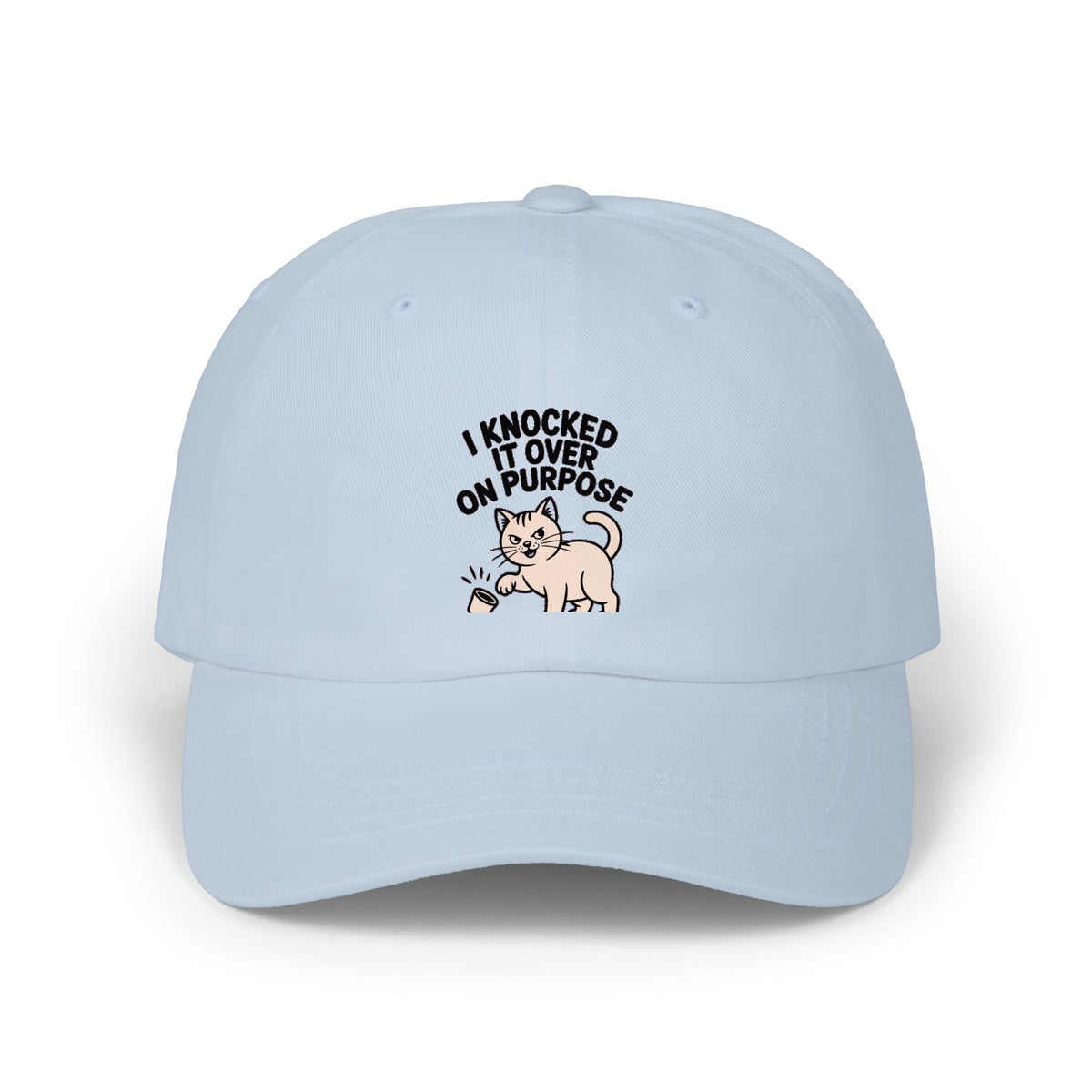I Knocked It Over On Purpose Dad Hat, Funny Cat Cap, Cute Cat Lover Gift, Sassy Cat Embroidered Patch Style Hat, Mischievous Cat