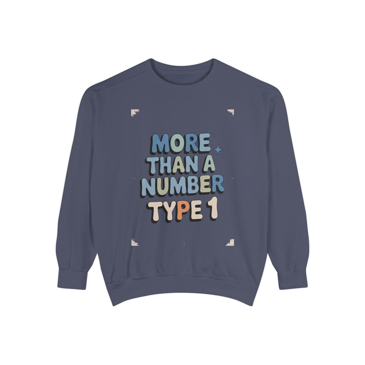 Type 1 Diabetes Sweatshirt, More Than A Number Crewneck, T1D Awareness Gift, Diabetic Pride Sweatshirt, Type 1 Support Tee, Chronic Illness…