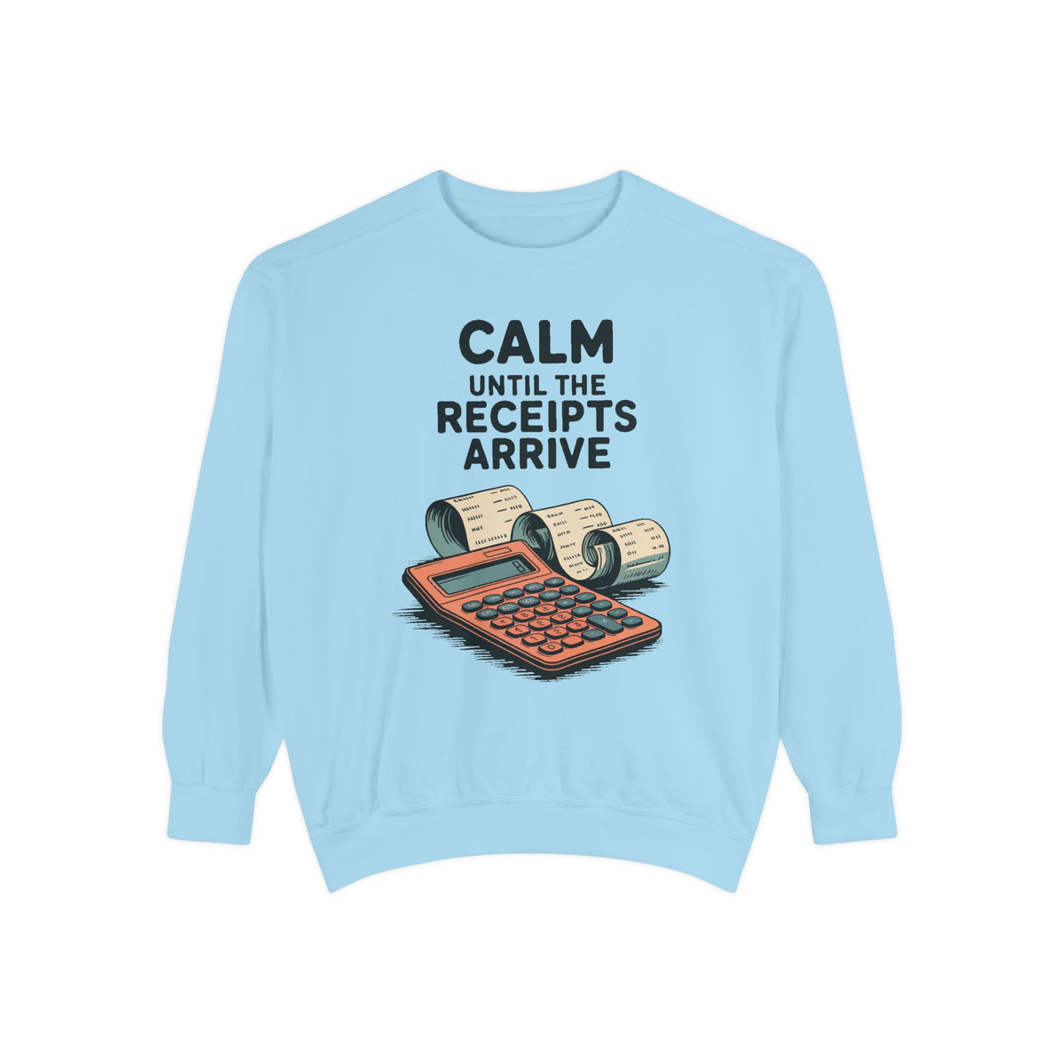 Accountant Sweatshirt, Calm Until The Receipts Arrive, Funny Accountant Gift, Tax Season Sweatshirt, Sarcastic Accounting Crewneck, CPA Gift