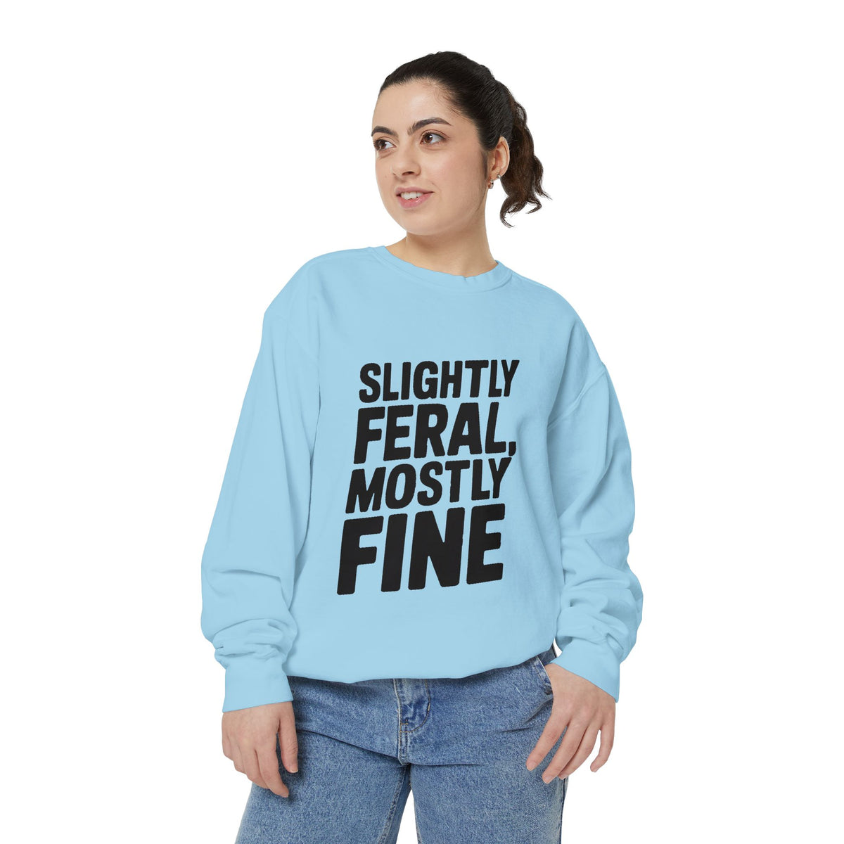 Slightly Feral Mostly Fine Sweatshirt, Funny Embroidered Crewneck, Sarcastic Quote Sweatshirt, Minimalist Text Gift for Her