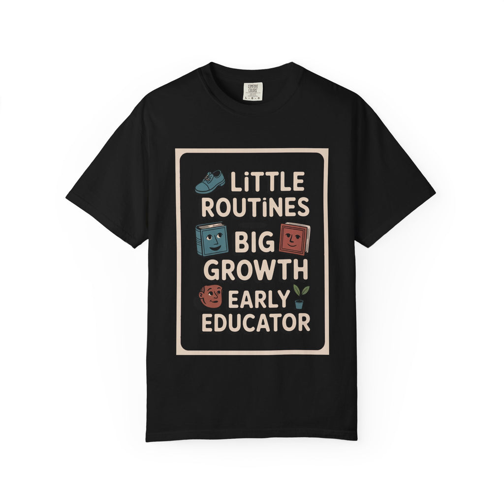 Early Childhood Educator Shirt, Little Routines Big Growth Tee, Preschool Teacher Gift, Early Educator Retirement Gift, Pre-K Teacher Shirt