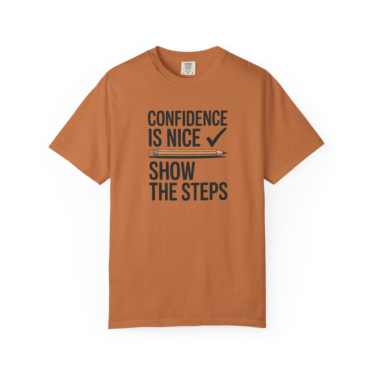 Math Teacher Shirt, Confidence Is Nice Show The Steps, Funny Math Teacher Gift, Sarcastic Teacher Tee, Math Teacher Appreciation Shirt, Tea…