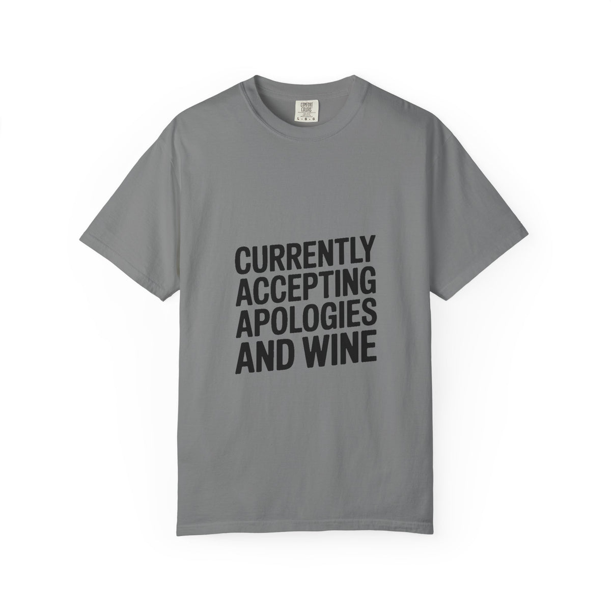 Currently Accepting Apologies And Wine Shirt, Funny Sarcastic T-Shirt, Wine Lover Gift, Bold Typography Tee for Women and Men