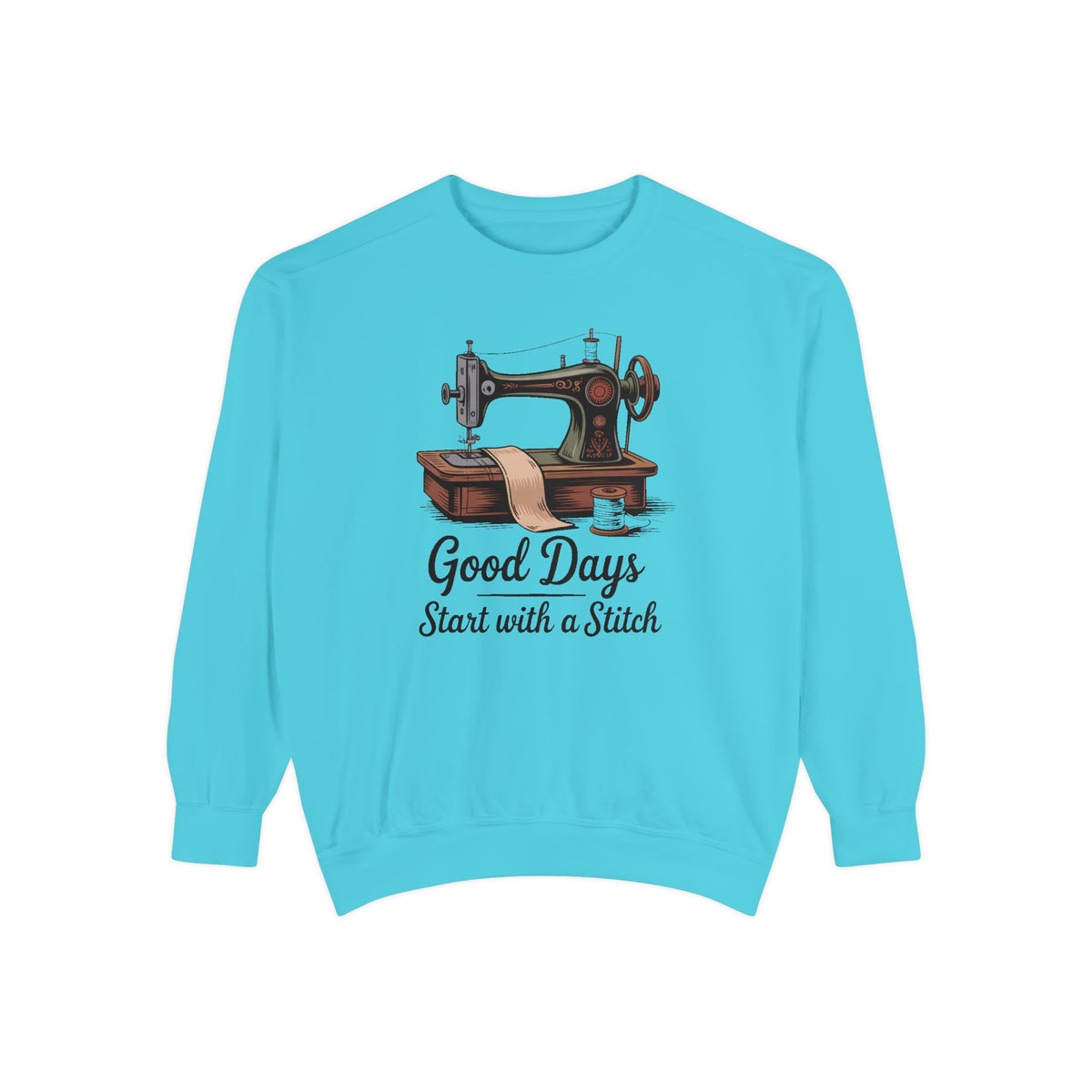 Sewing Sweatshirt, Good Days Start With A Stitch, Gift For Seamstress, Quilter Hobby Sweatshirt, Vintage Sewing Machine Crewneck