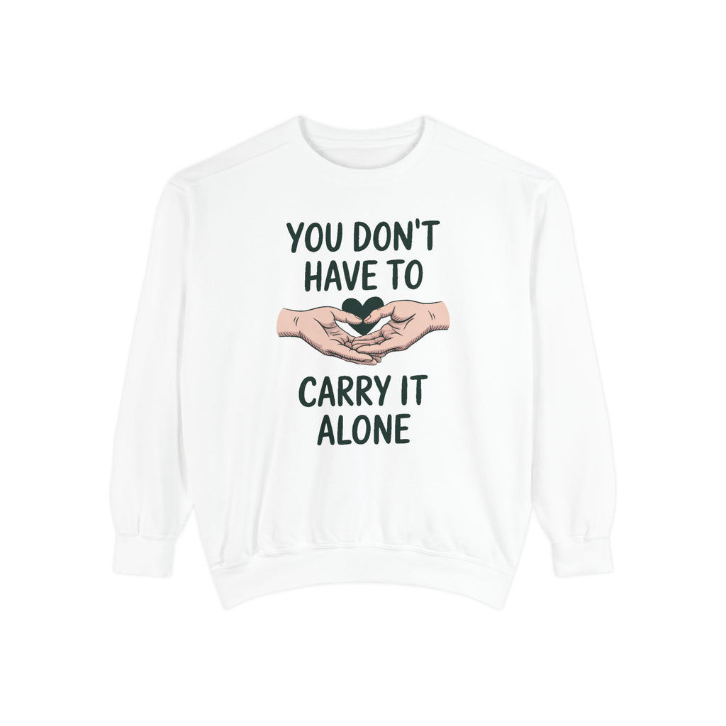 Mental Health Support Sweatshirt, You Don't Have To Carry It Alone, Mental Health Awareness Gift, Embroidered Crewneck, Support Gift For Fr…