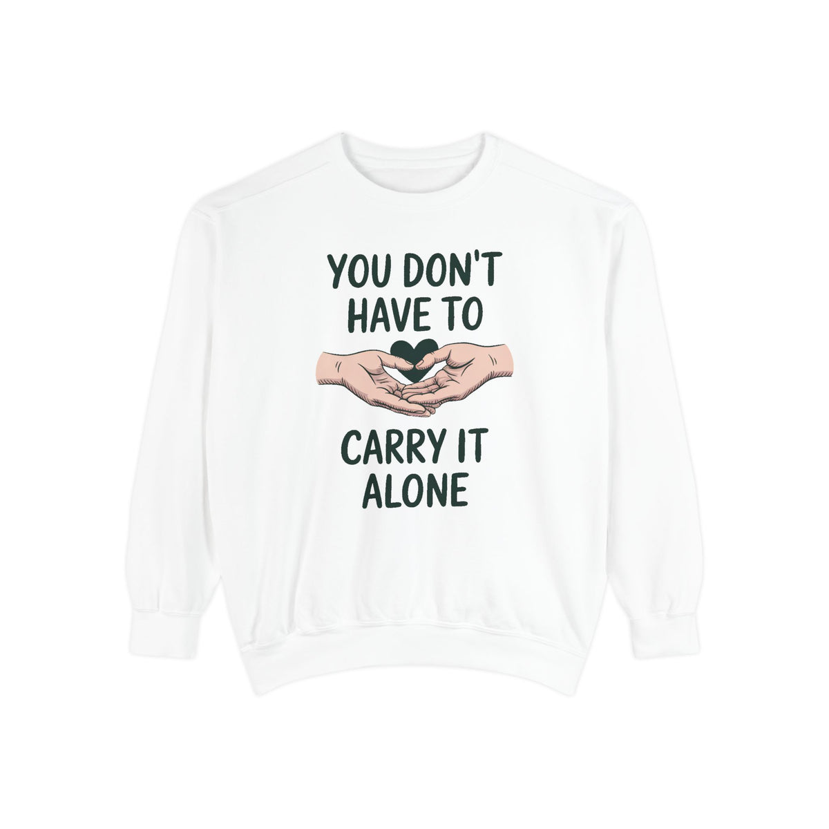 Mental Health Support Sweatshirt, You Don't Have To Carry It Alone, Mental Health Awareness Gift, Embroidered Crewneck, Support Gift For Fr…