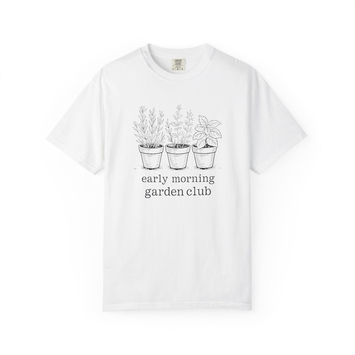 Gardener Shirt, Early Morning Garden Club Tee, Herb Garden Lover Gift, Gardening Hobby Shirt, Rosemary Basil Thyme Tee, Plant Lady Gift