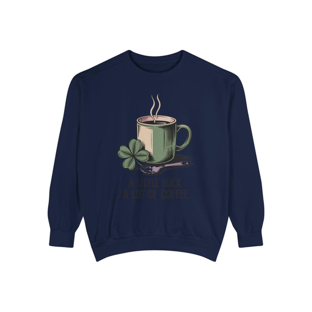 Coffee Lover Sweatshirt, St Patrick's Day Gift, A Little Luck A Lot Of Coffee Crewneck, Lucky Coffee Shirt, St Paddy's Day Coffee Tee