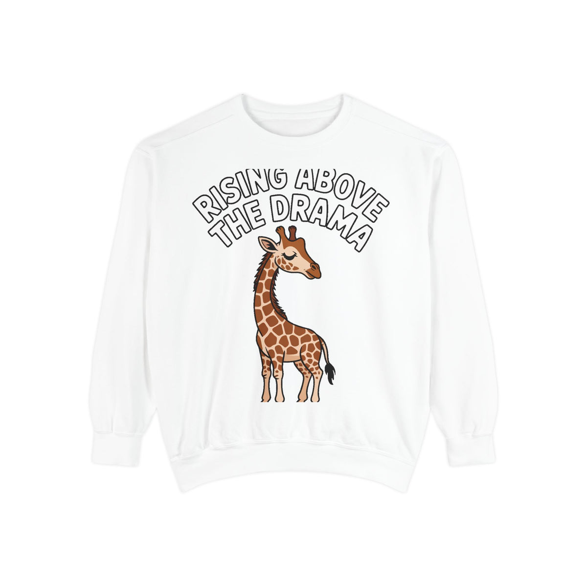 Rising Above The Drama Sweatshirt, Cute Giraffe Crewneck, Funny Sarcastic Quote Sweatshirt, Embroidered Style Giraffe Gift