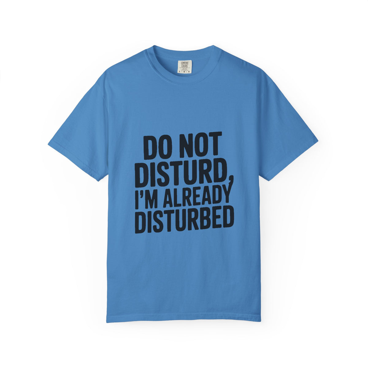 Do Not Disturb Already Disturbed Shirt, Funny Sarcastic T-Shirt, Introvert Humor Tee, Weird Mood Gift