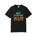 Not Everyone Gets An Explanation Shirt, Bold Typography T-Shirt, Sarcastic Quote Tee, Trendy Statement Shirt Gift