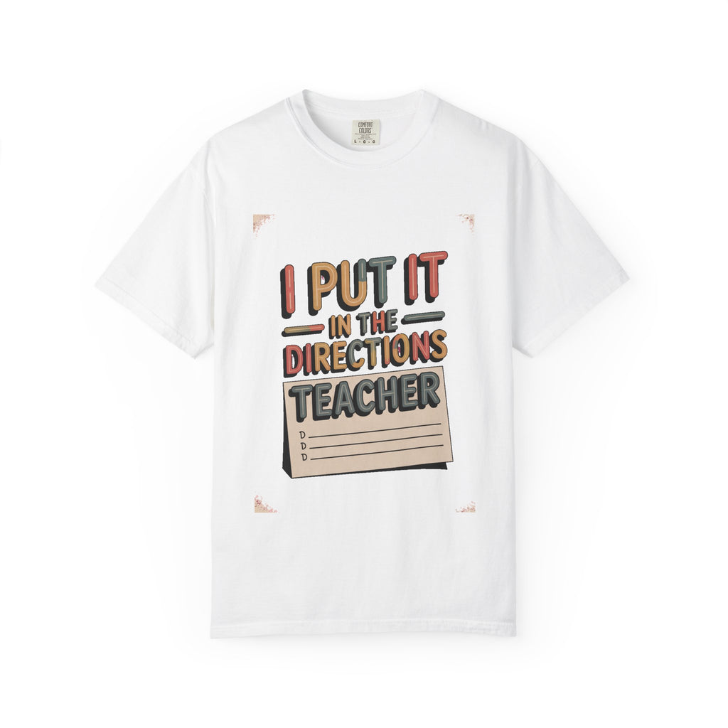 Teacher Shirt, I Put It In The Directions, Funny Teacher Sarcasm Tee, Retro Teacher Gift, Sarcastic Teacher Shirt, Back To School Tee