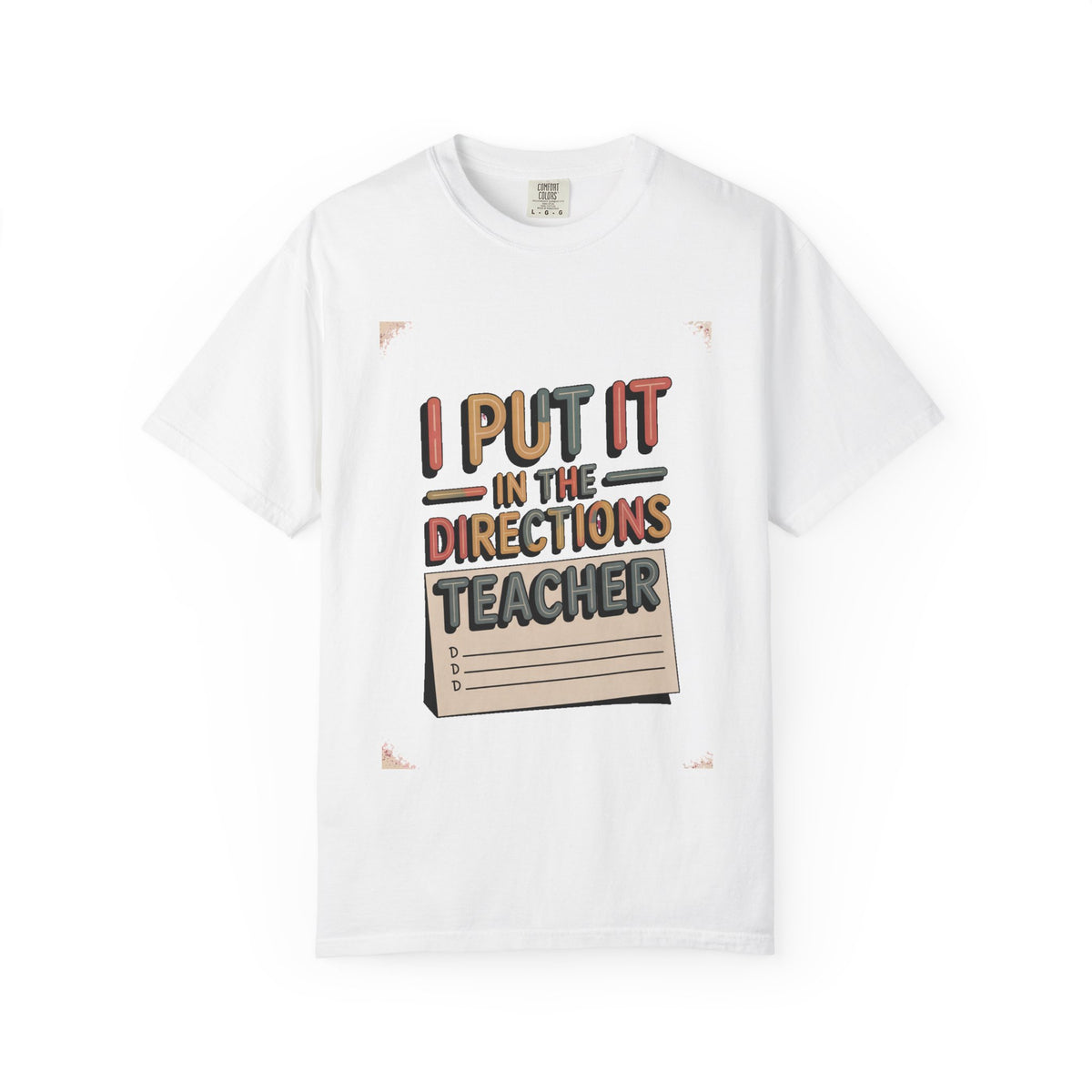 Teacher Shirt, I Put It In The Directions, Funny Teacher Sarcasm Tee, Retro Teacher Gift, Sarcastic Teacher Shirt, Back To School Tee