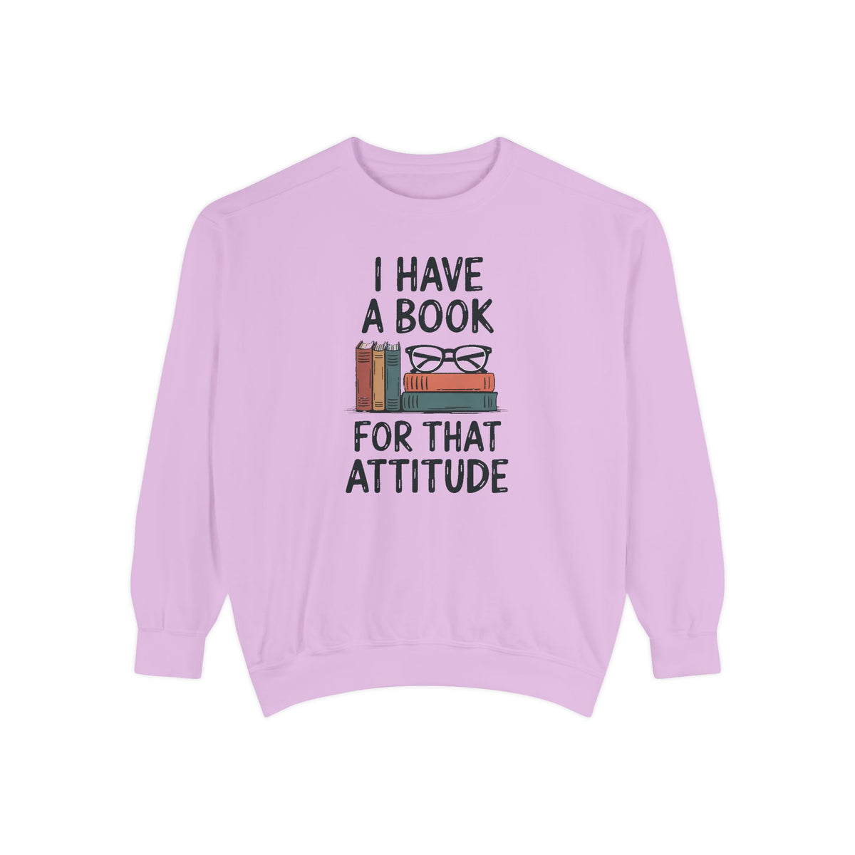 Librarian Sweatshirt, I Have A Book For That Attitude, Sarcastic Librarian Gift, Funny Book Lover Crewneck, Librarian Appreciation Sweatshi…