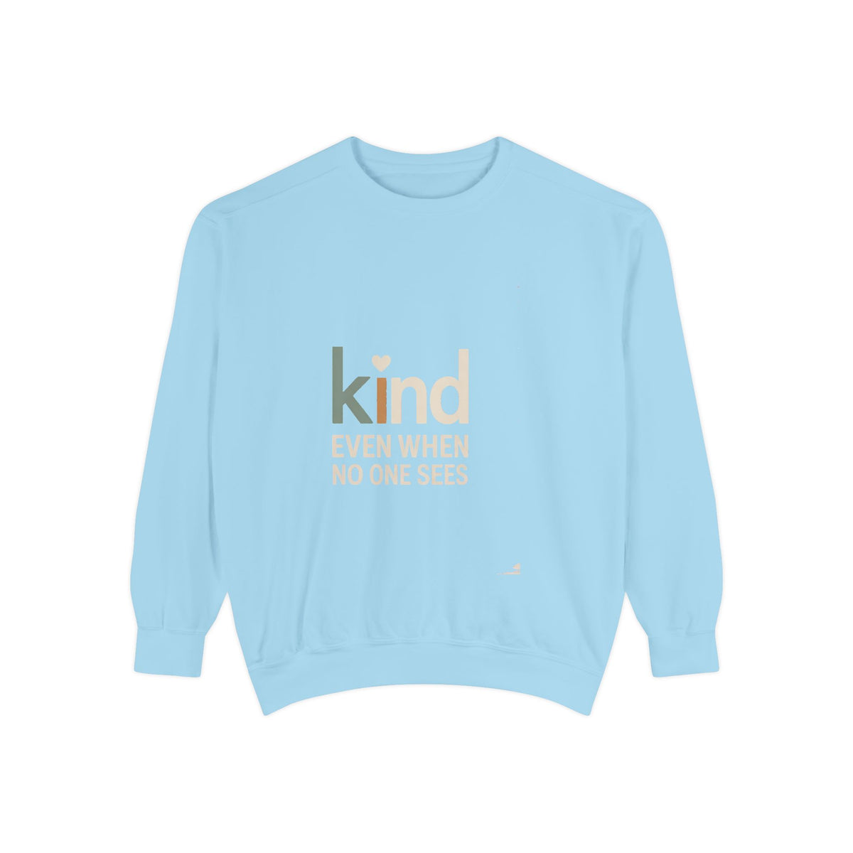 Be Kind Sweatshirt, Kind Even When No One Sees Crewneck, Faith Based Gift, Positive Message Sweatshirt, Inspirational Gift for Her, Embroid…