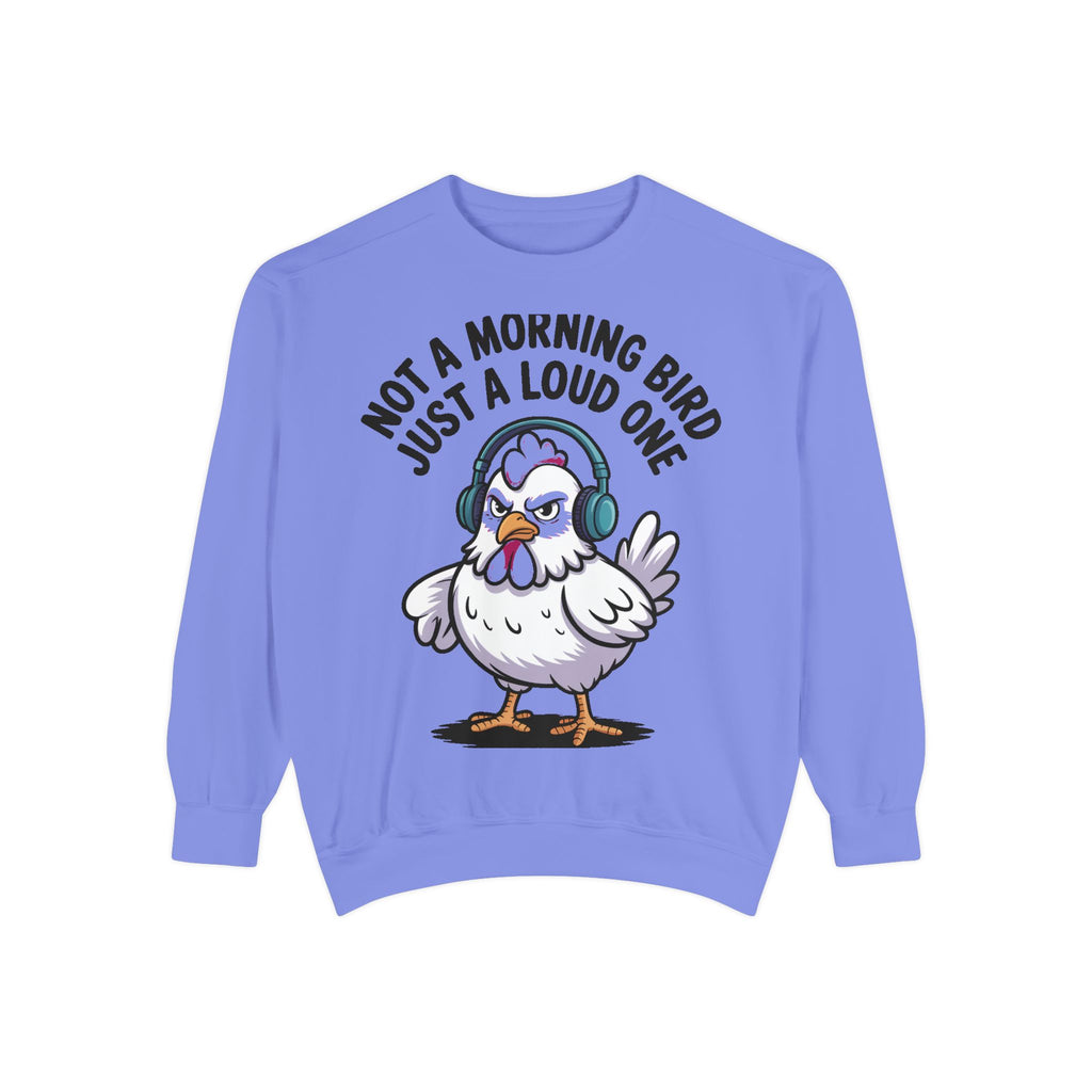 Funny Chicken Sweatshirt, Not A Morning Bird Just A Loud One Crewneck, Grumpy Chicken Sweatshirt Gift