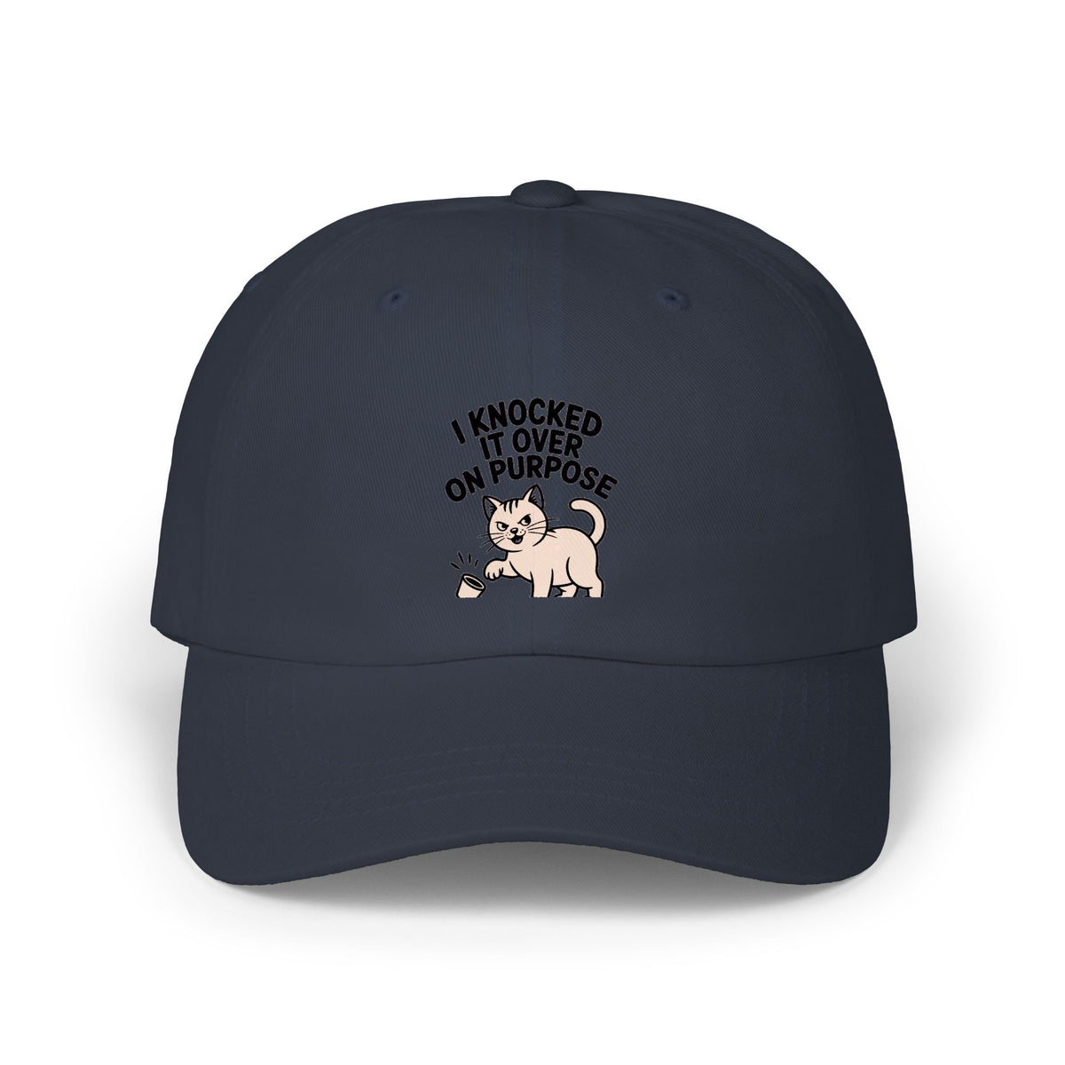 I Knocked It Over On Purpose Dad Hat, Funny Cat Cap, Cute Cat Lover Gift, Sassy Cat Embroidered Patch Style Hat, Mischievous Cat