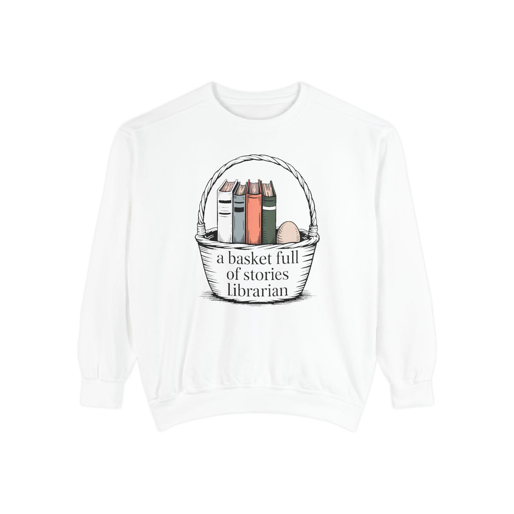 Librarian Sweatshirt, Easter Gift For Librarian, A Basket Full Of Stories Crewneck, School Librarian Easter Shirt, Book Lover Gift, Librari…