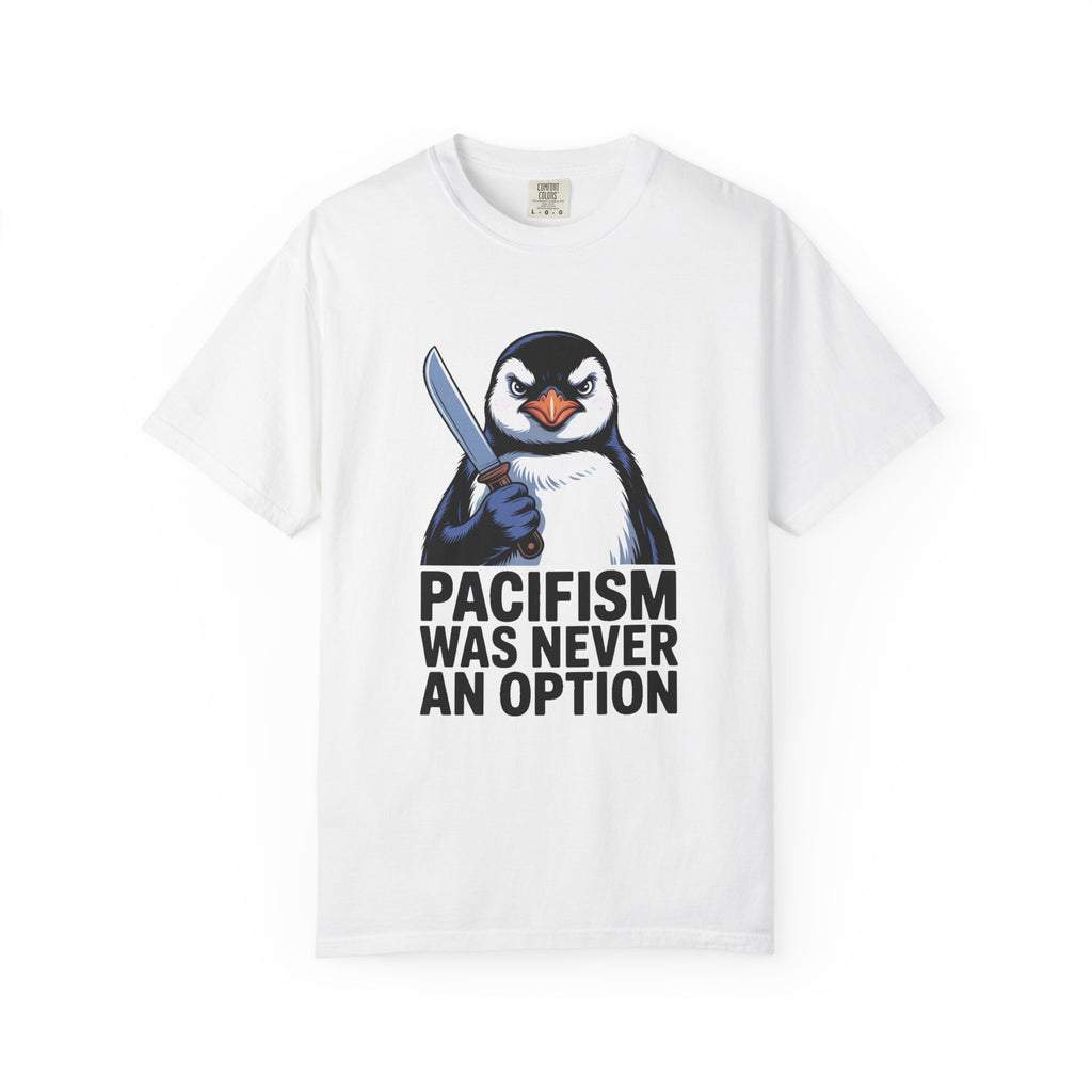 Funny Penguin Shirt, Pacifism Was Never An Option Tee, Dramatic Penguin With Knife T-Shirt, Sarcastic Meme Gift Shirt
