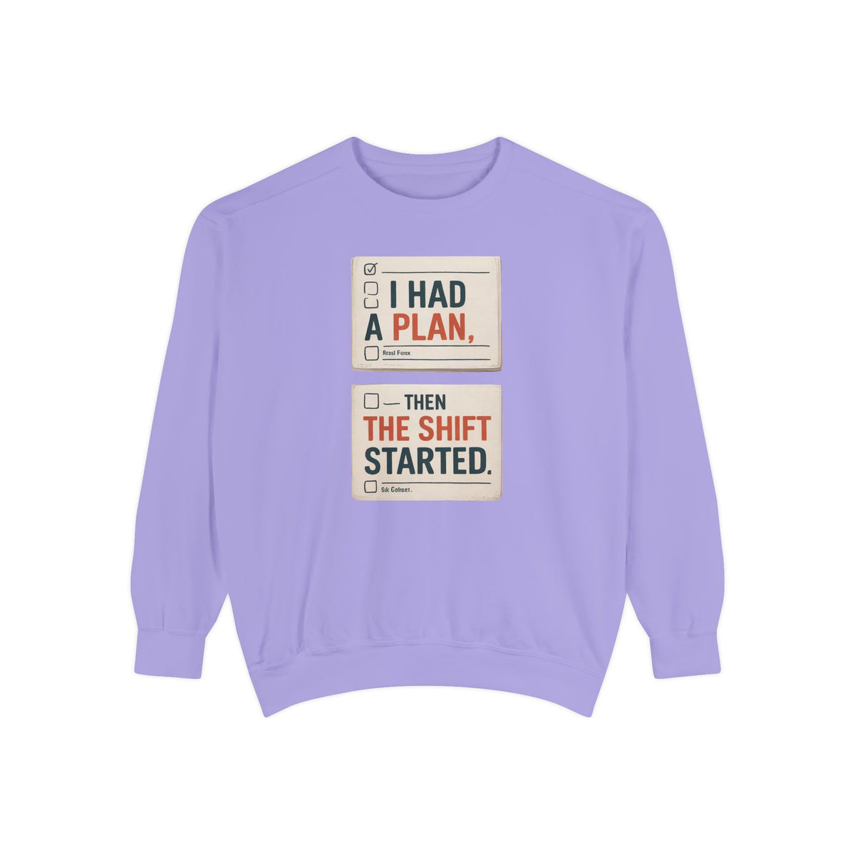 Nurse Sweatshirt, I Had A Plan Then The Shift Started, Funny Nurse Gift, Sarcastic Nurse Crewneck, Nursing Shift Humor Tee, Gift For Nurse