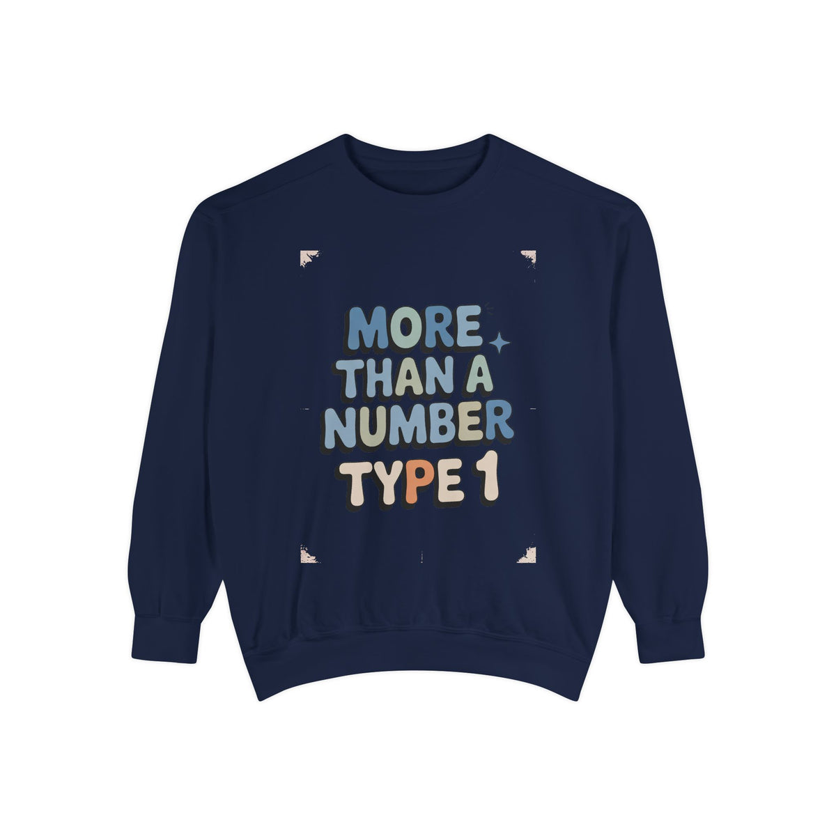 Type 1 Diabetes Sweatshirt, More Than A Number Crewneck, T1D Awareness Gift, Diabetic Pride Sweatshirt, Type 1 Support Tee, Chronic Illness…