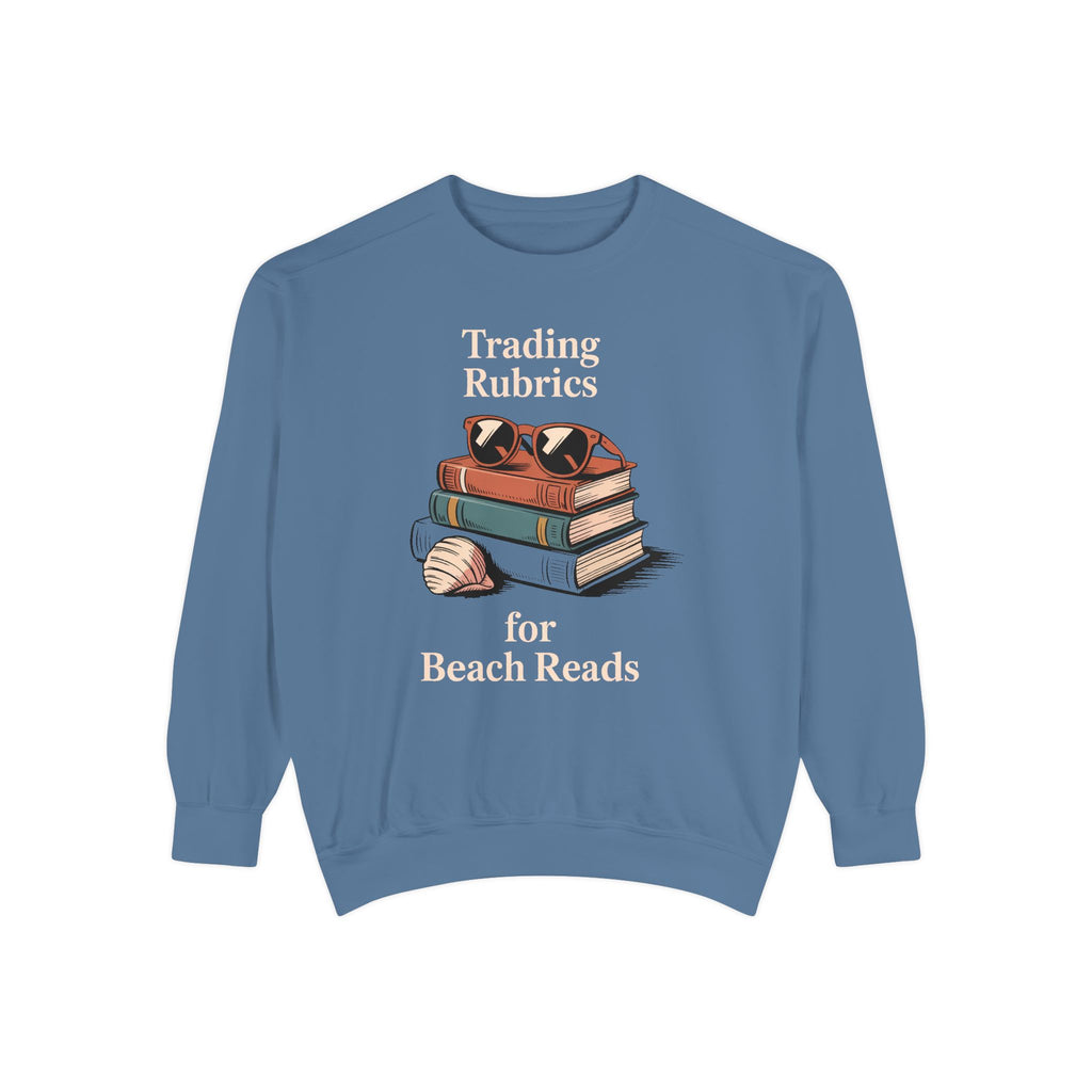ELA Teacher Sweatshirt, End of School Year Gift, Trading Rubrics For Beach Reads Tee, English Teacher Crewneck, Book Lover Teacher Gift
