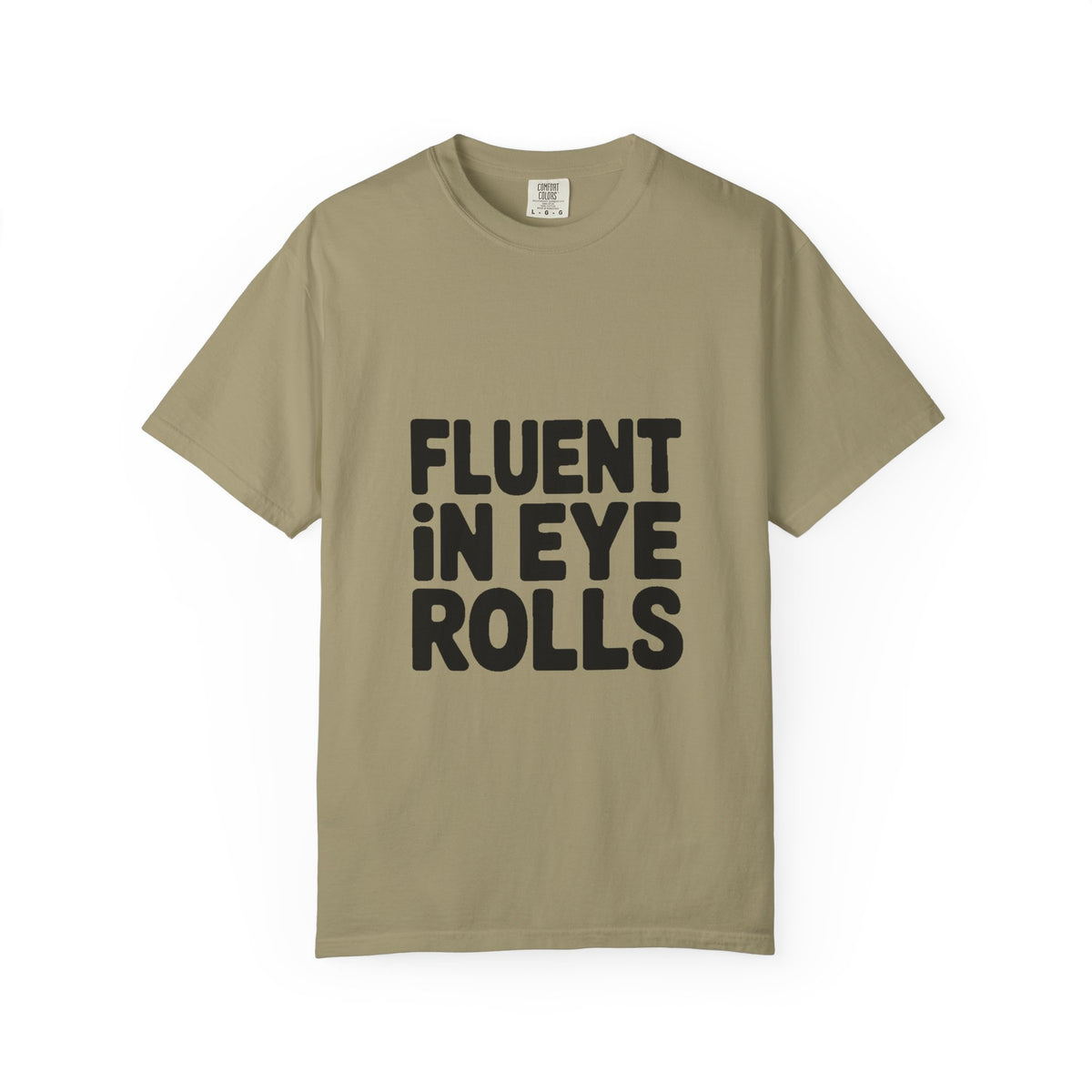 Fluent In Eye Rolls Shirt, Funny Sarcastic T-Shirt, Bold Typography Tee, Sassy Teen Gift, Snarky Humor Shirt for Her Him