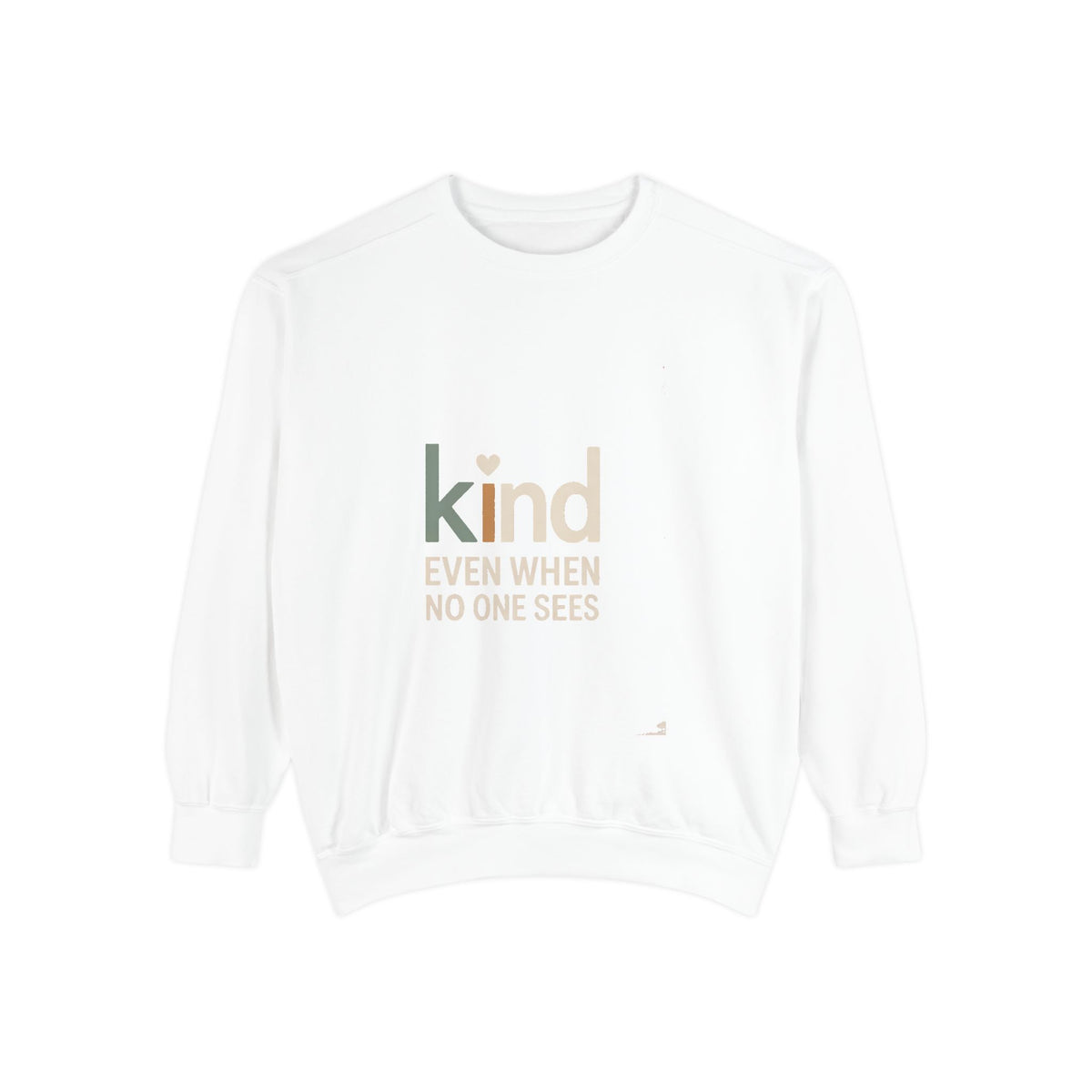 Be Kind Sweatshirt, Kind Even When No One Sees Crewneck, Faith Based Gift, Positive Message Sweatshirt, Inspirational Gift for Her, Embroid…
