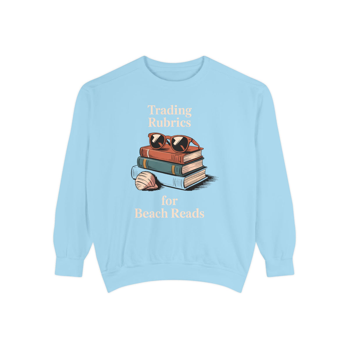 ELA Teacher Sweatshirt, End of School Year Gift, Trading Rubrics For Beach Reads Tee, English Teacher Crewneck, Book Lover Teacher Gift