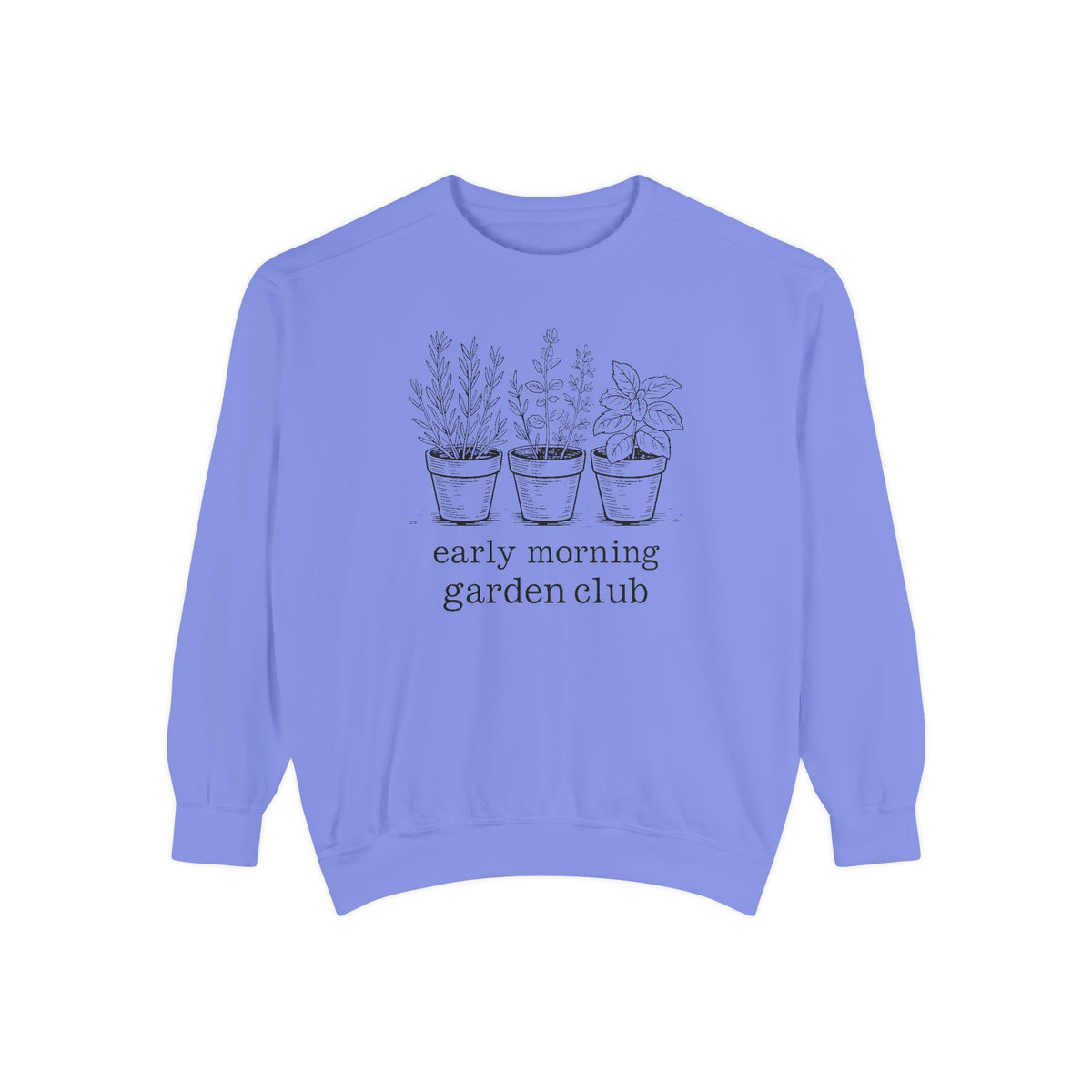 Gardener Sweatshirt, Early Morning Garden Club Crewneck, Hobby Gift For Gardener, Herb Garden Lover Gift, Botanical Sweatshirt, Plant Lady…