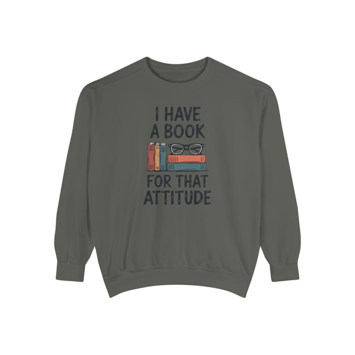 Librarian Sweatshirt, I Have A Book For That Attitude, Sarcastic Librarian Gift, Funny Book Lover Crewneck, Librarian Appreciation Sweatshi…