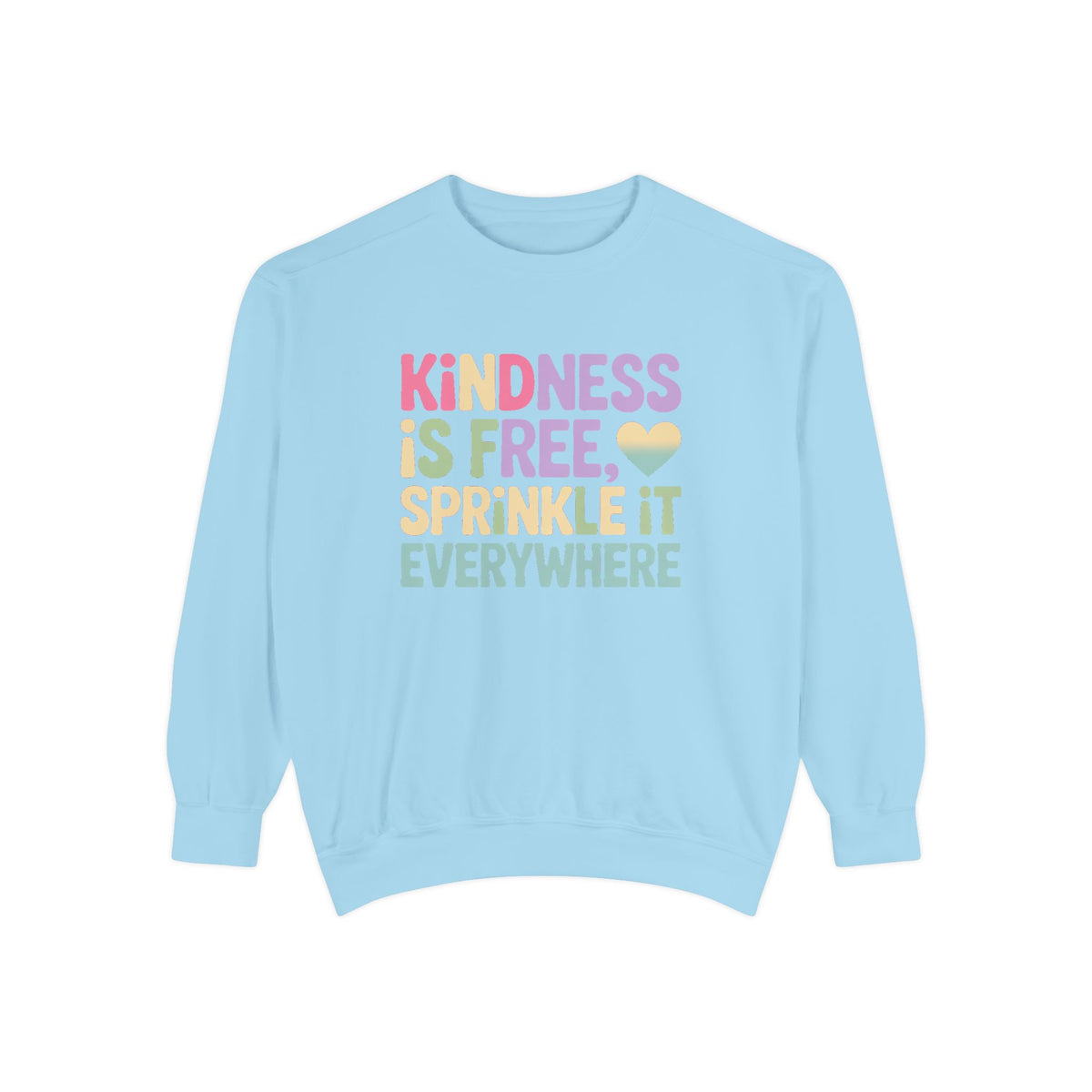 Kindness Is Free Sprinkle It Everywhere Sweatshirt, Embroidered Crewneck, Positive Vibes Pullover, Kindness Gift Sweatshirt