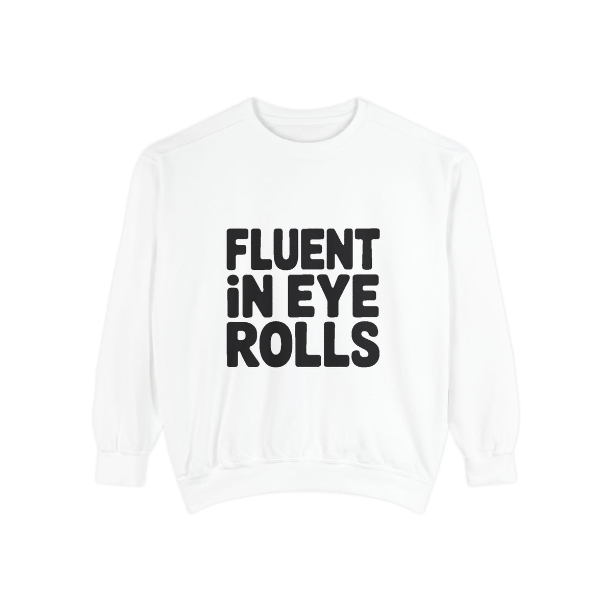 Fluent In Eye Rolls Sweatshirt, Funny Sarcastic Crewneck, Embroidered Patch Style Sweatshirt, Sassy Teen Gift, Snarky Quote Pullover