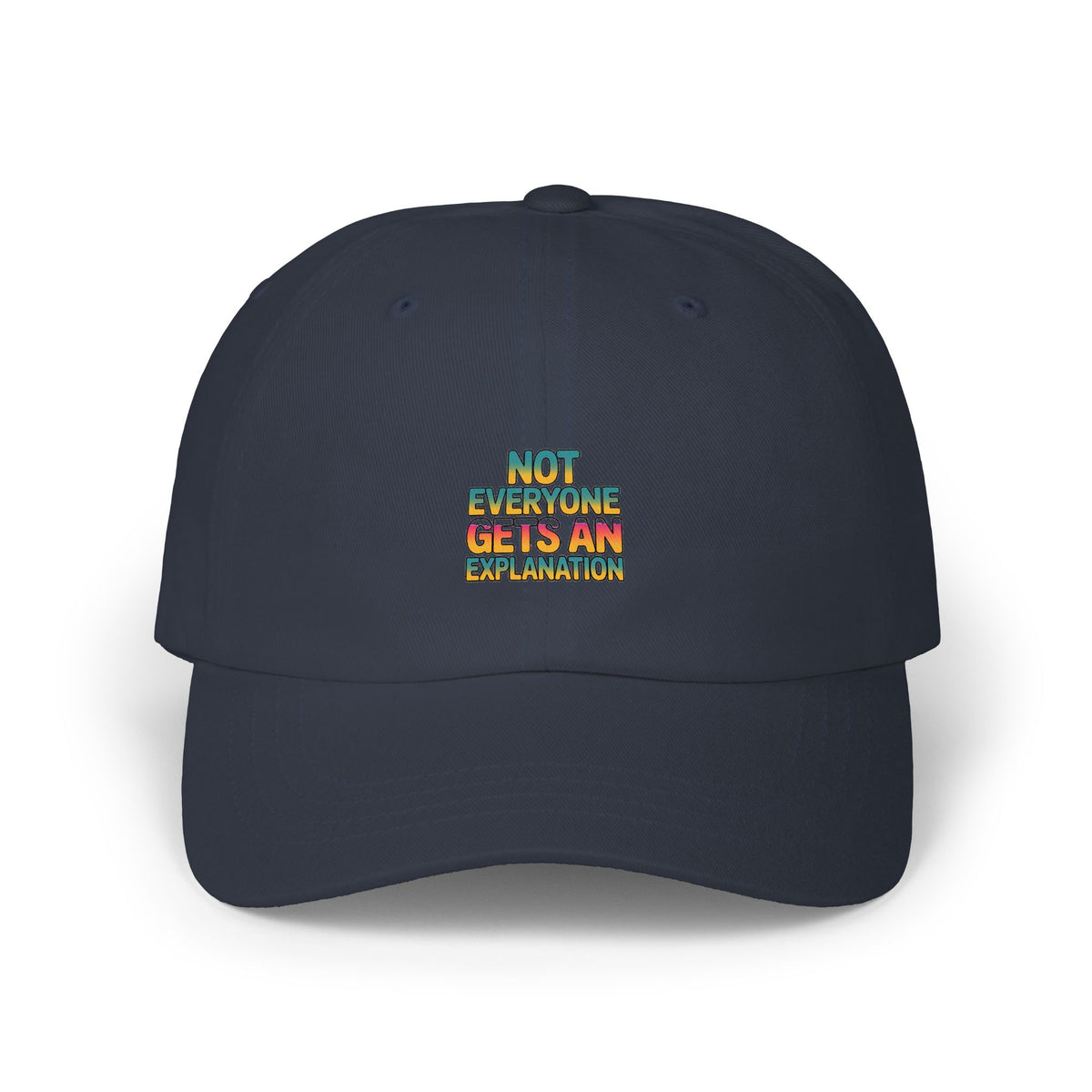 Not Everyone Gets An Explanation Dad Hat, Bold Typography Embroidered Cap, Sarcastic Quote Hat, Trendy Statement Baseball Cap Gift