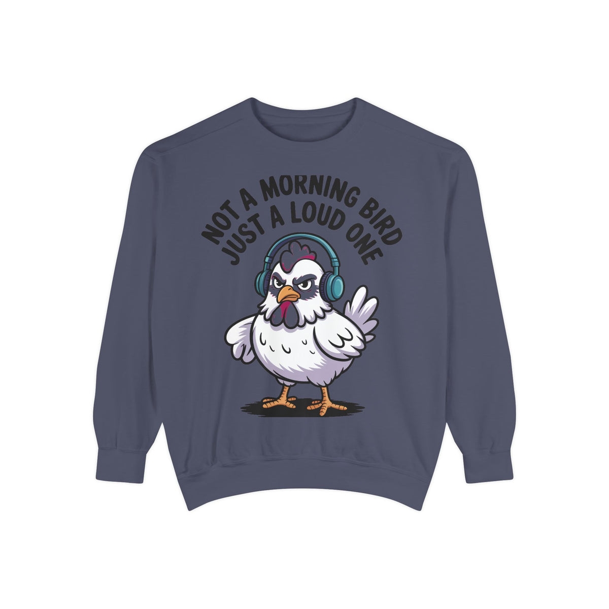 Funny Chicken Sweatshirt, Not A Morning Bird Just A Loud One Crewneck, Grumpy Chicken Sweatshirt Gift