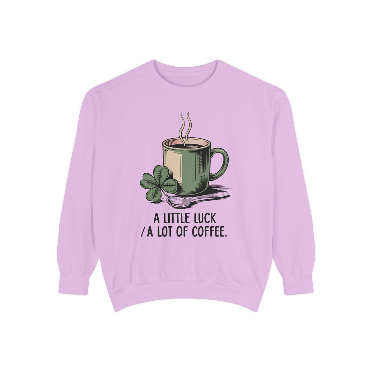 Coffee Lover Sweatshirt, St Patrick's Day Gift, A Little Luck A Lot Of Coffee Crewneck, Lucky Coffee Shirt, St Paddy's Day Coffee Tee