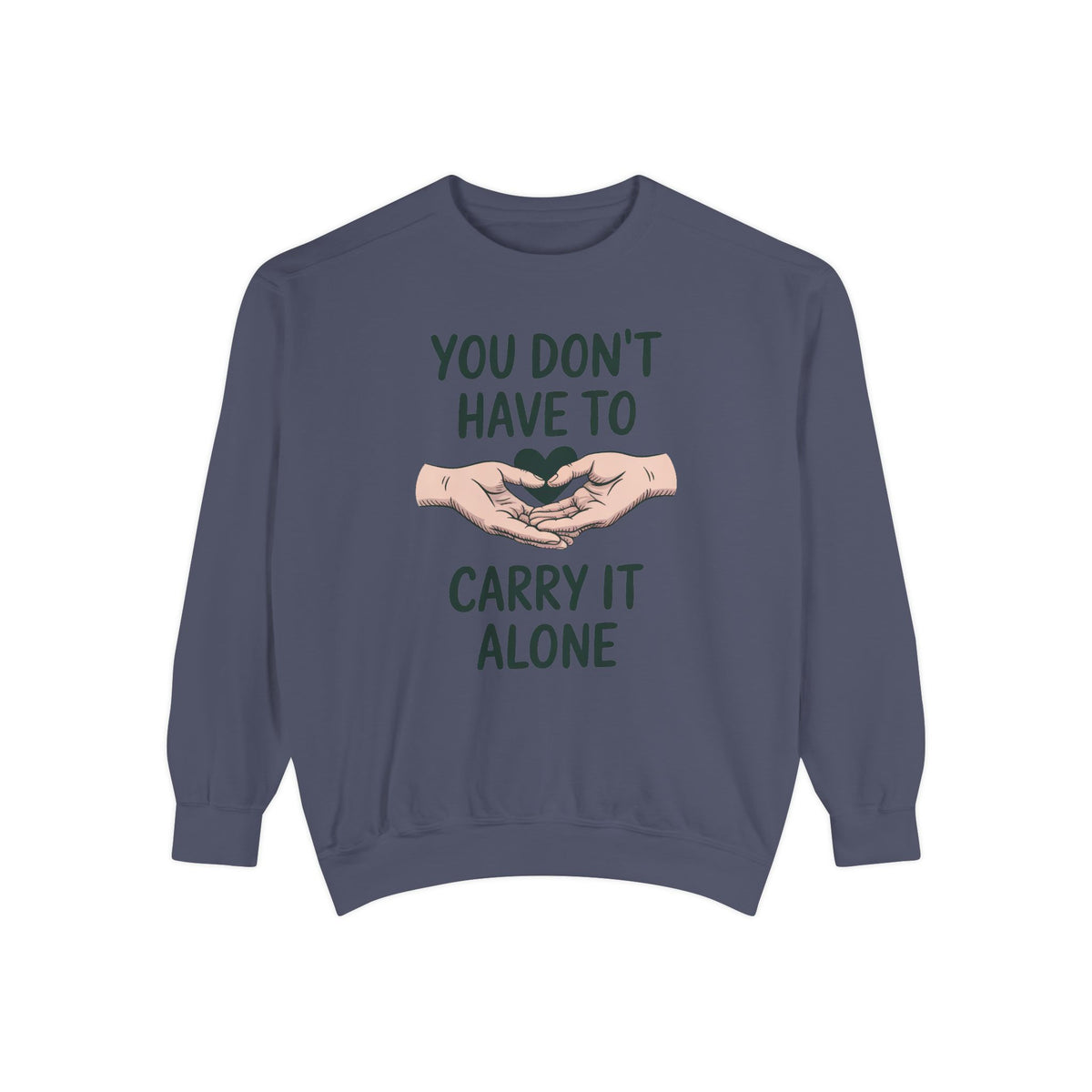 Mental Health Support Sweatshirt, You Don't Have To Carry It Alone, Mental Health Awareness Gift, Embroidered Crewneck, Support Gift For Fr…
