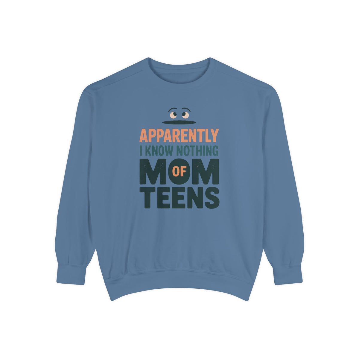 Mom of Teens Sweatshirt, Apparently I Know Nothing, Funny Teen Mom Sarcasm Gift, Mom of Teenagers Crewneck, Sarcastic Mom Gift, Role Based…