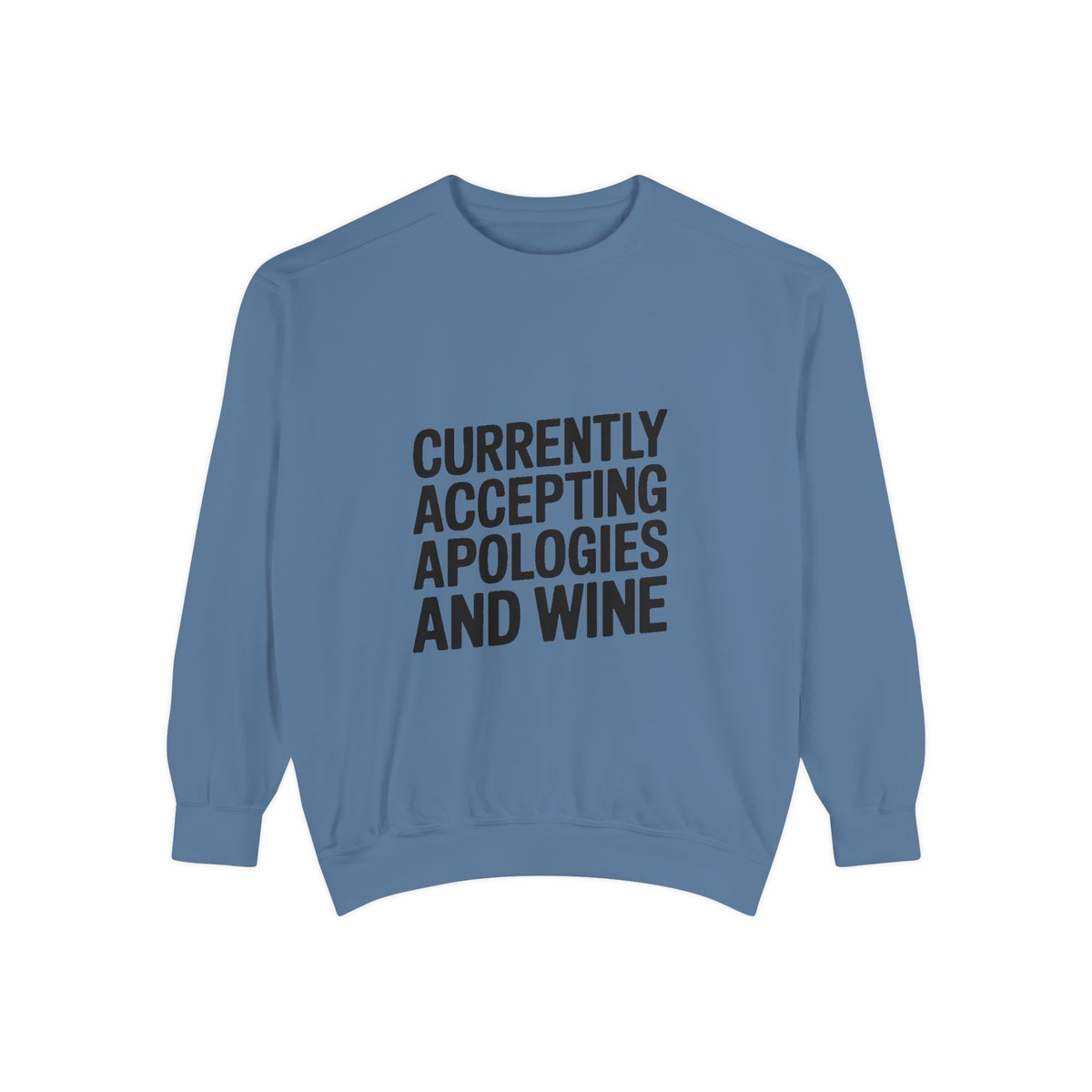Currently Accepting Apologies And Wine Sweatshirt, Funny Wine Lover Crewneck, Sarcastic Quote Sweatshirt, Gift For Her