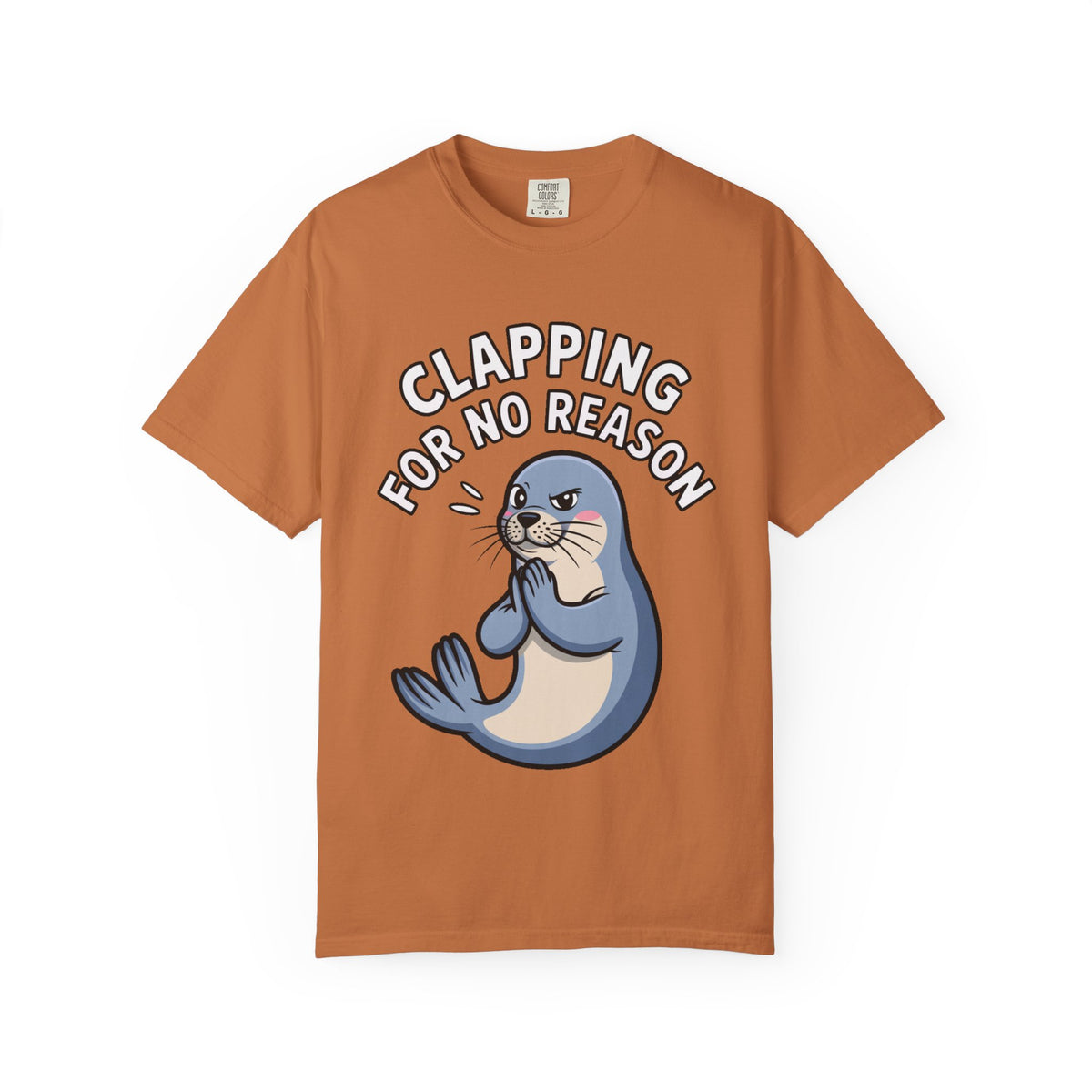 Clapping For No Reason Seal Shirt, Funny Sassy Seal T-Shirt, Cute Cartoon Animal Tee, Sarcastic Meme Gift