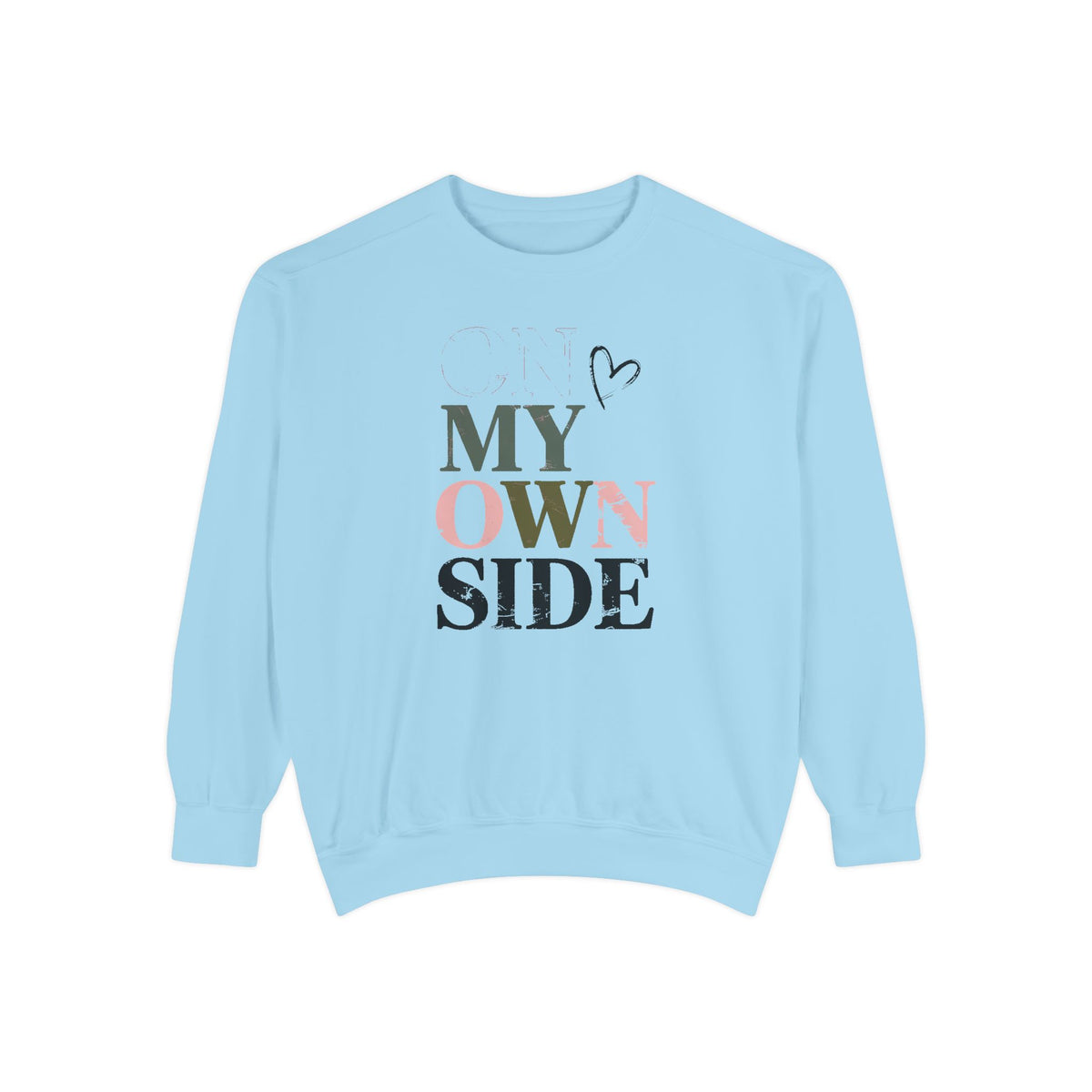On My Own Side Sweatshirt, Self Love Valentine Gift, Galentine's Day Crewneck, Anti Valentine Shirt, Treat Yourself Sweatshirt For Her
