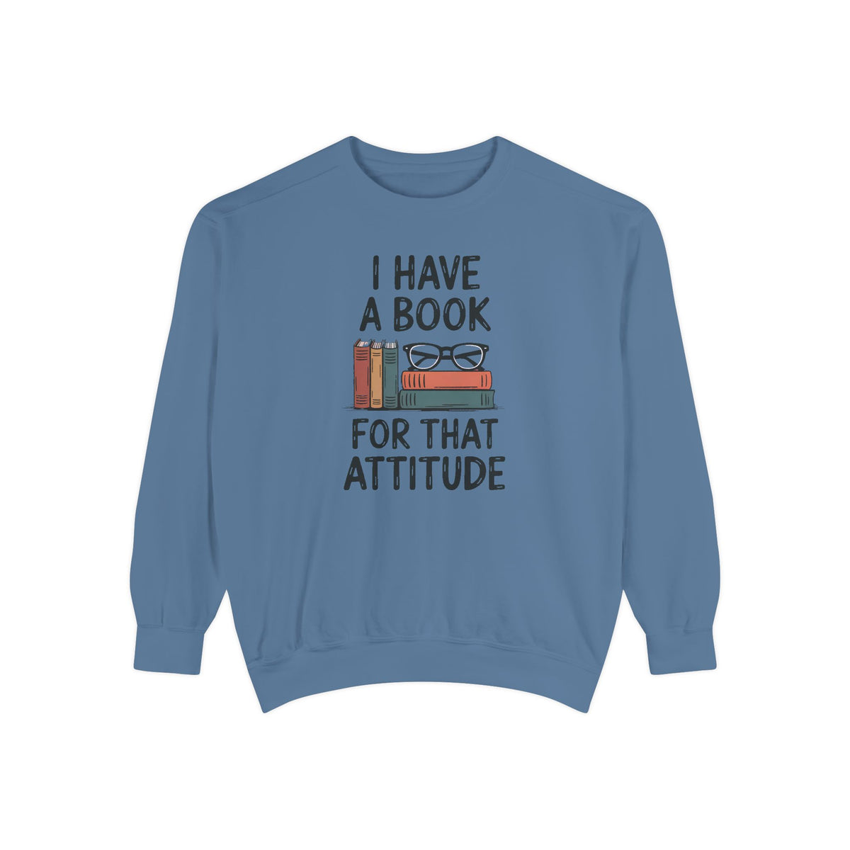 Librarian Sweatshirt, I Have A Book For That Attitude, Sarcastic Librarian Gift, Funny Book Lover Crewneck, Librarian Appreciation Sweatshi…