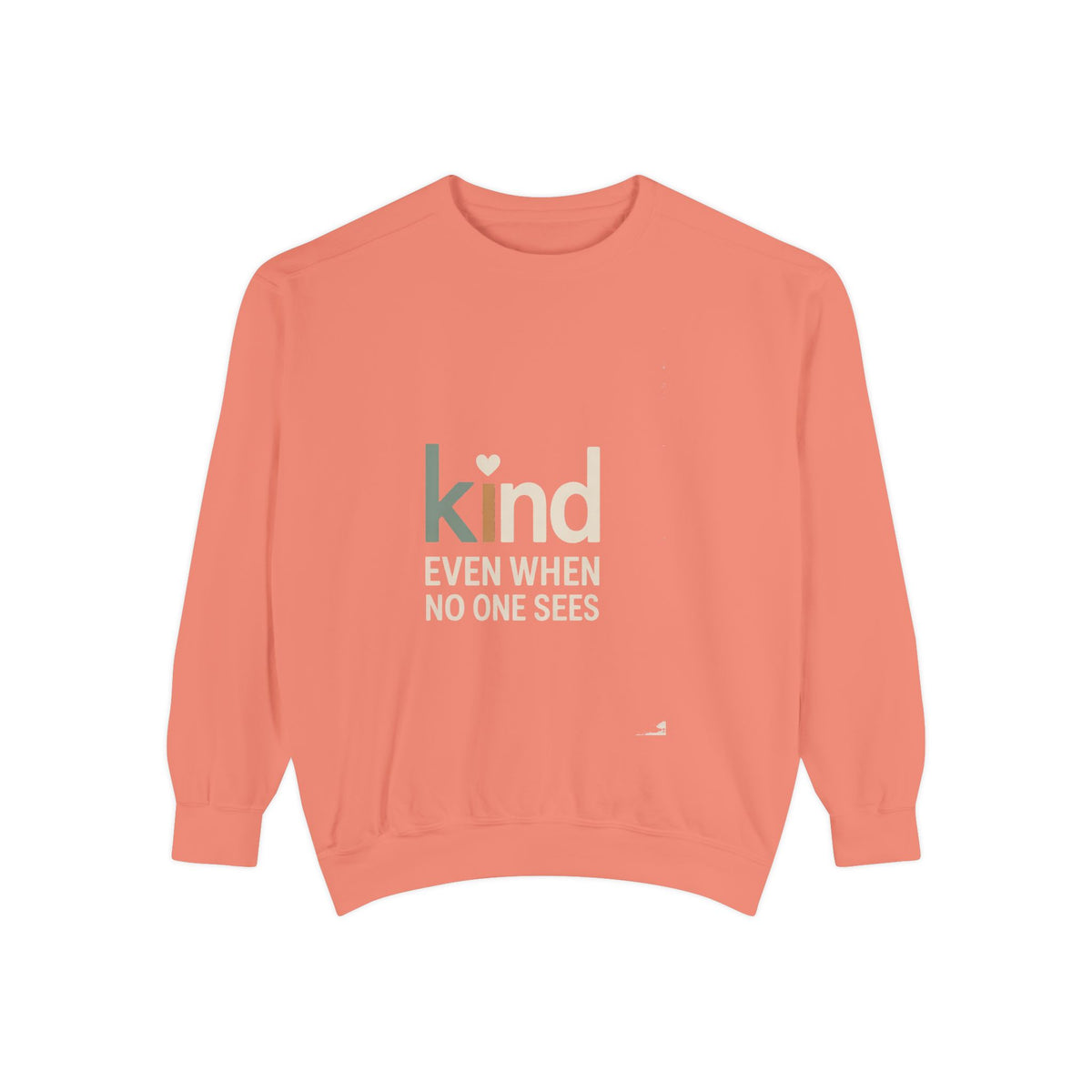 Be Kind Sweatshirt, Kind Even When No One Sees Crewneck, Faith Based Gift, Positive Message Sweatshirt, Inspirational Gift for Her, Embroid…